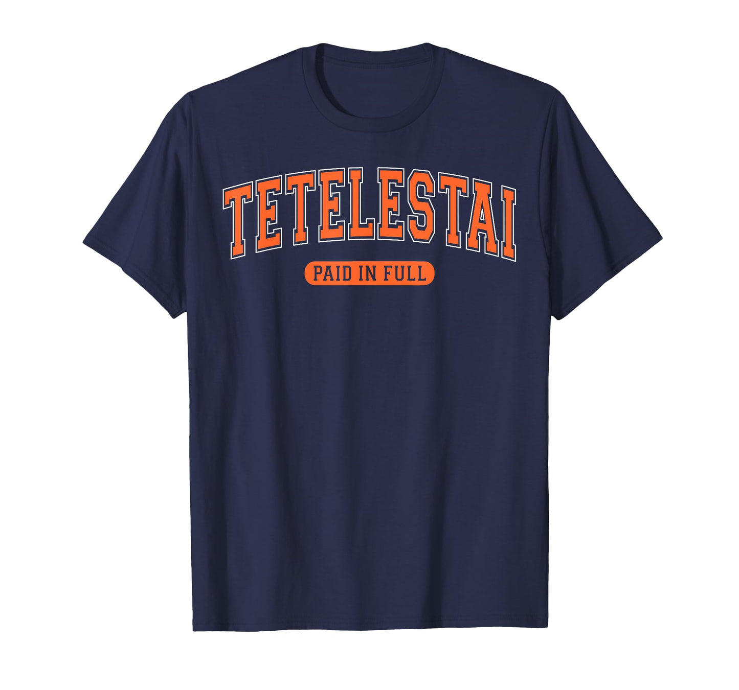 Tetelestai Paid In Full Varsity Arched Orange Letters T-Shirt