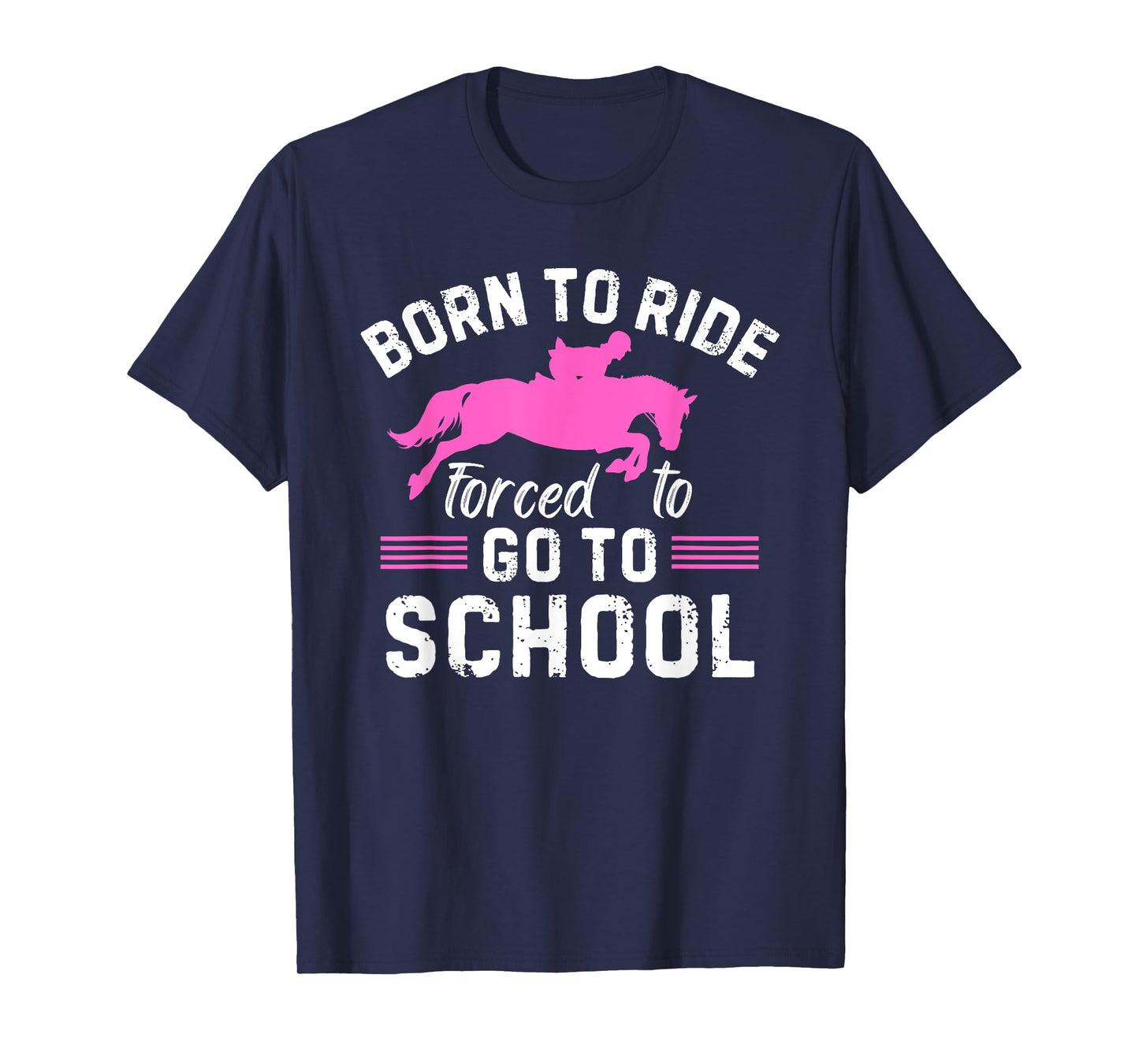 Born Ride Horse Forced To Go To School Funny Barrel Racing T-Shirt