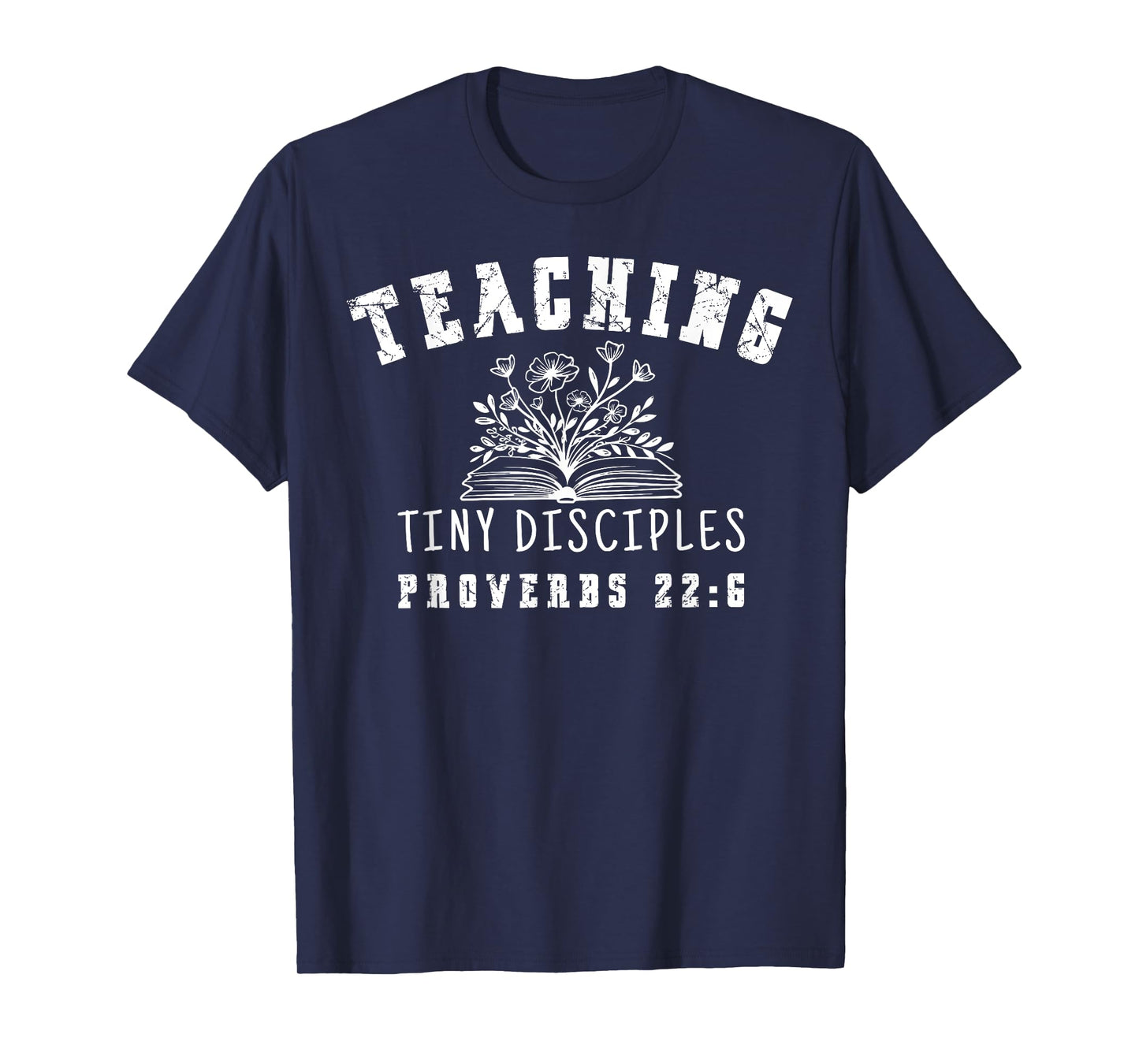 Teaching Tiny Disciples Christian Bible Verse Teacher T-Shirt