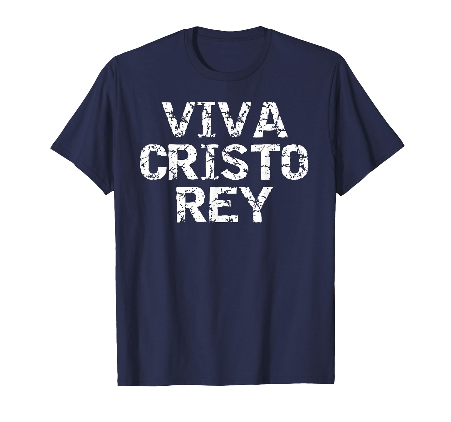 Long Live Christ the King in Spanish Faith Viva Cristo Rey T-Shirt