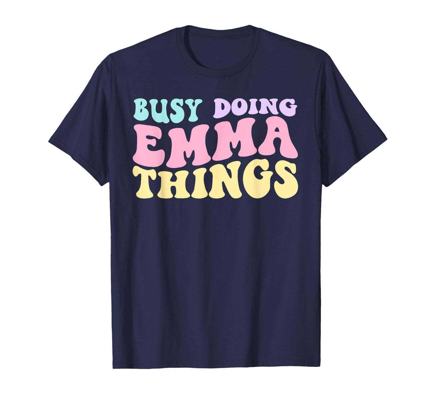 Busy Doing Emma Things Cute Girls T-Shirt