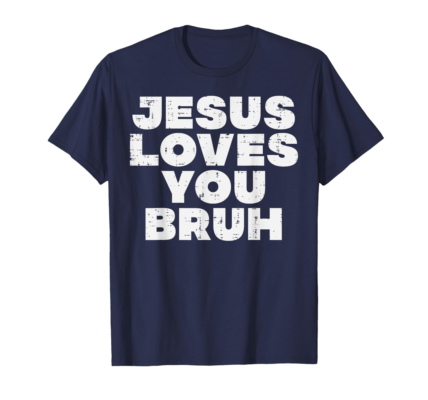 Christian Jesus Loves You Bruh God Faith Meme Women Men Kids T-Shirt
