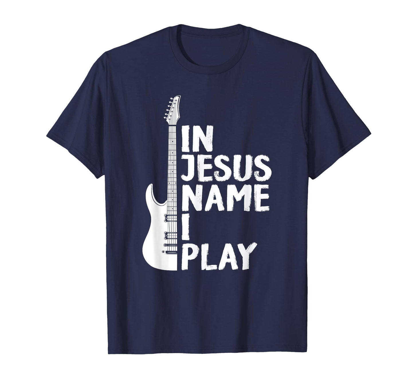 In Jesus Name I Play Guitar Christian Gift Guitar Lover T-Shirt