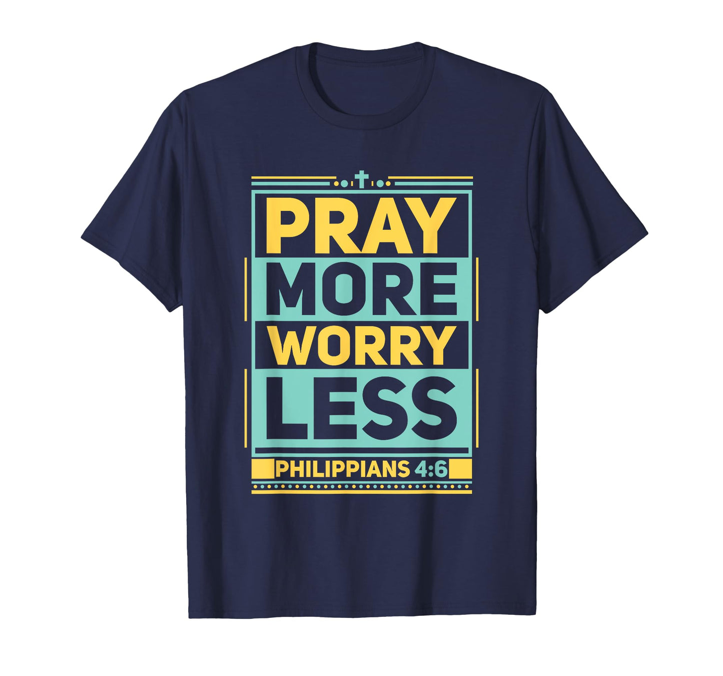 Pray More Worry Less Christian Believer Matching Gift T-Shirt