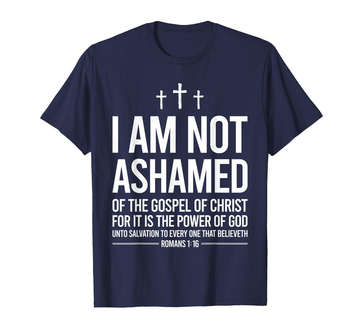 I Am Not Ashamed Of The Gospel Of Christ Christian T-Shirt