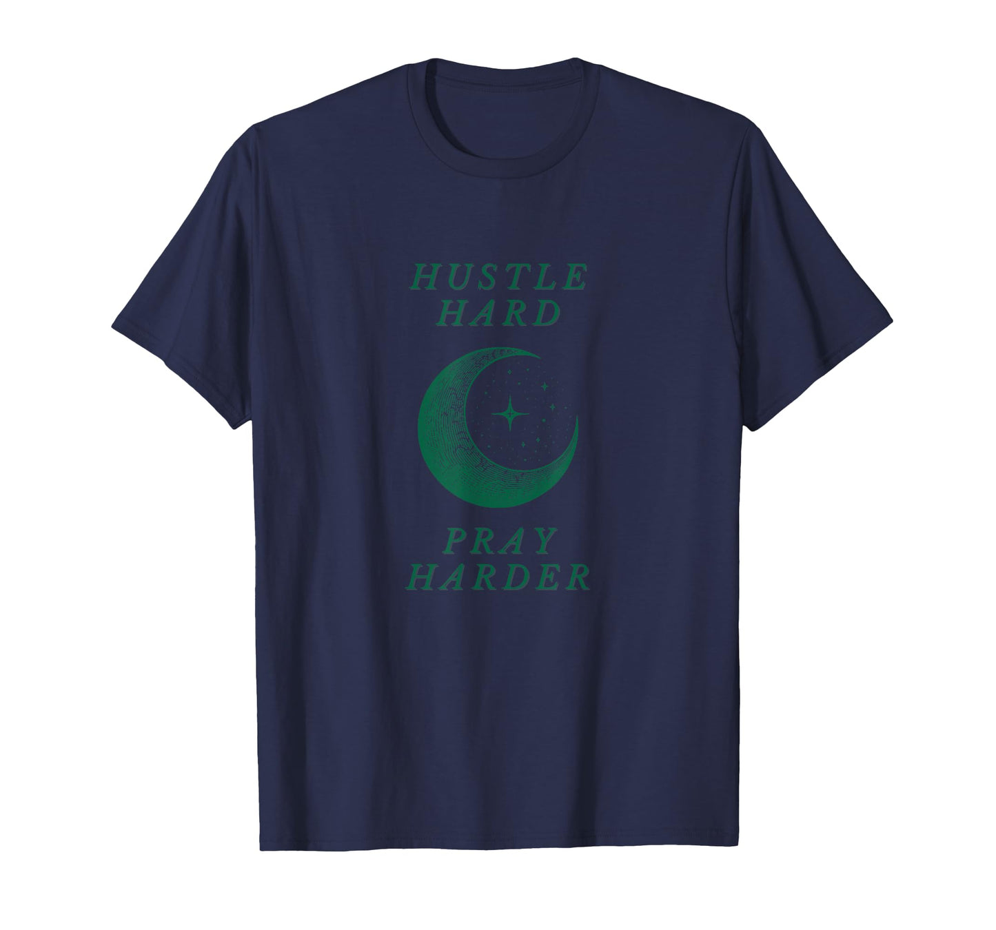 Hustle Hard Pray Harder Islam Muslim Ramadan Men Women T-Shirt