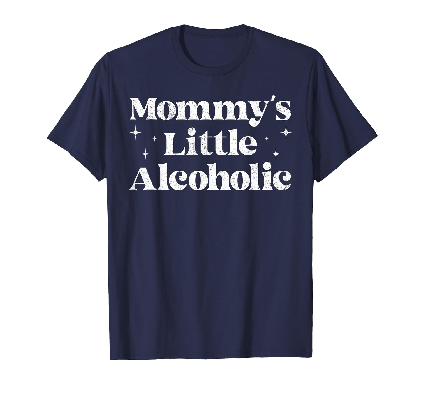 Mommy's Little Alcoholic Funny Drunk Mom Life Alcohol Joke T-Shirt