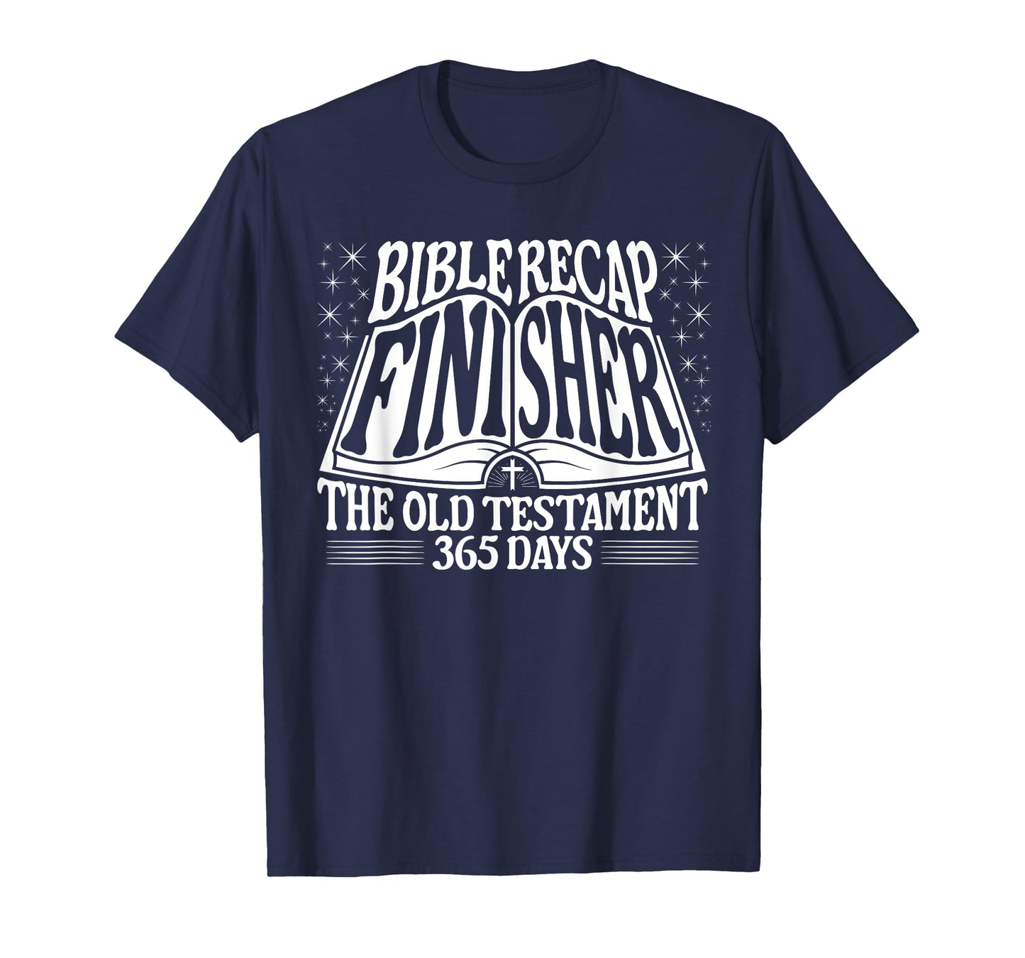 Bible Recap Finisher 365 Days Quote The Old Testament T-Shirt