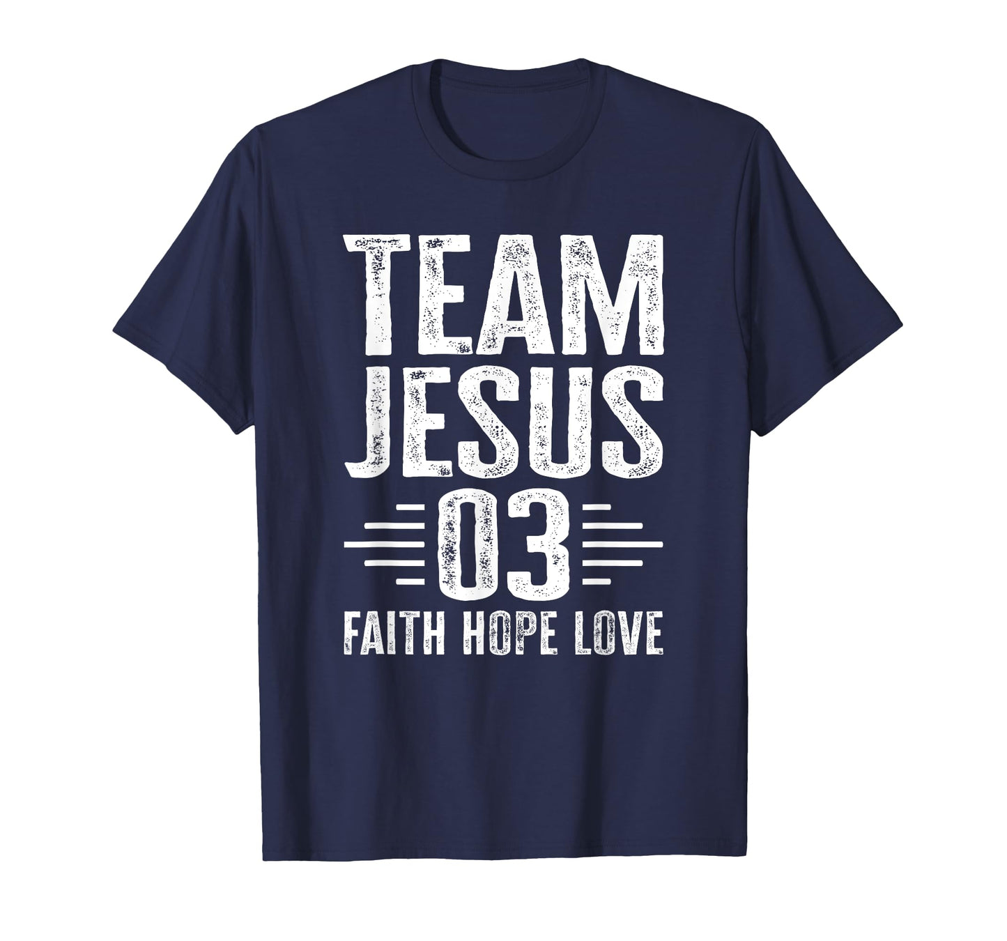 Team Jesus Faith Hope Love Christian Saying Bible T-Shirt