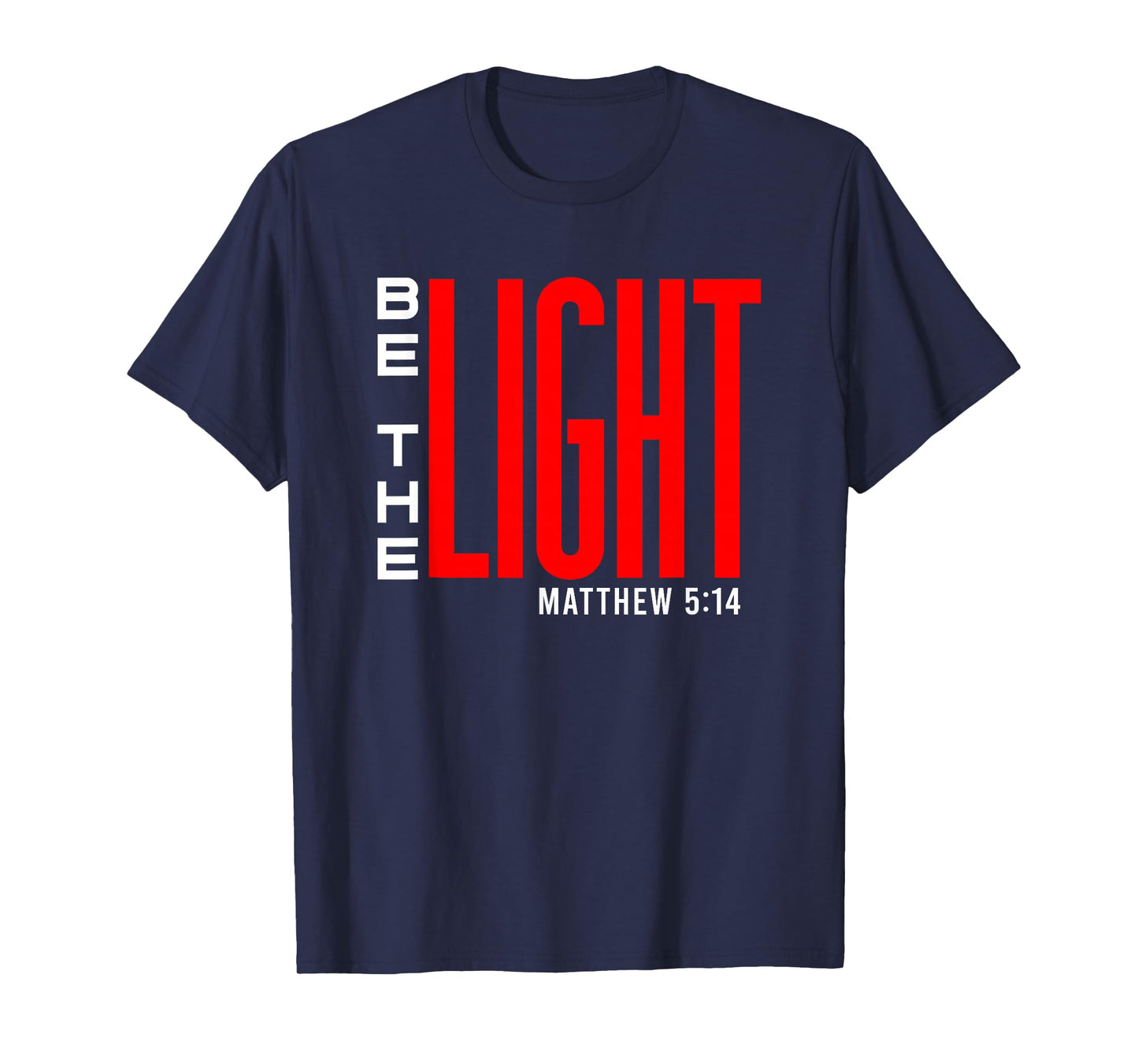 Be The Light - Inspirational Christian Religious Bible Verse T-Shirt