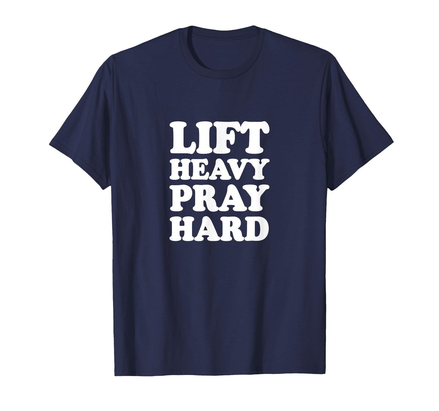 Lift Heavy Pray Hard T-Shirt