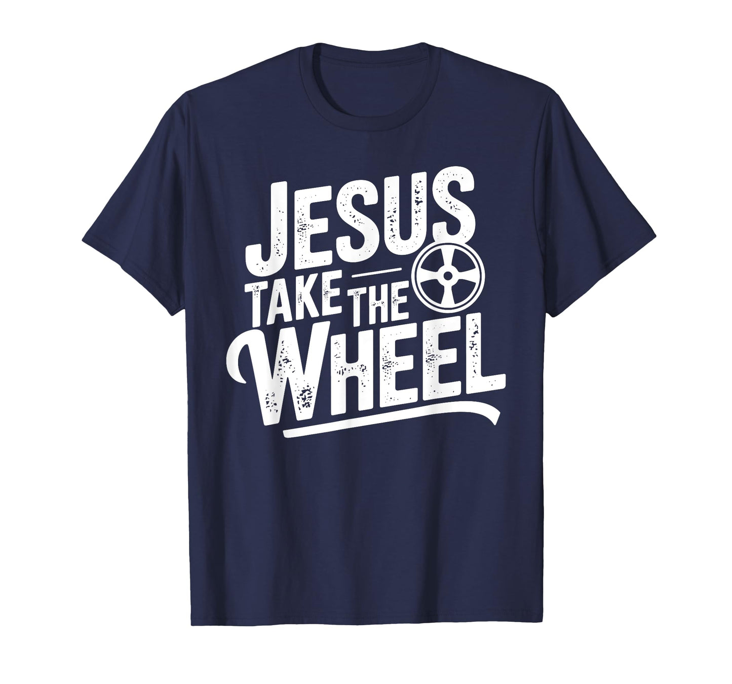 Jesus Take The Wheel Funny Christian T-Shirt