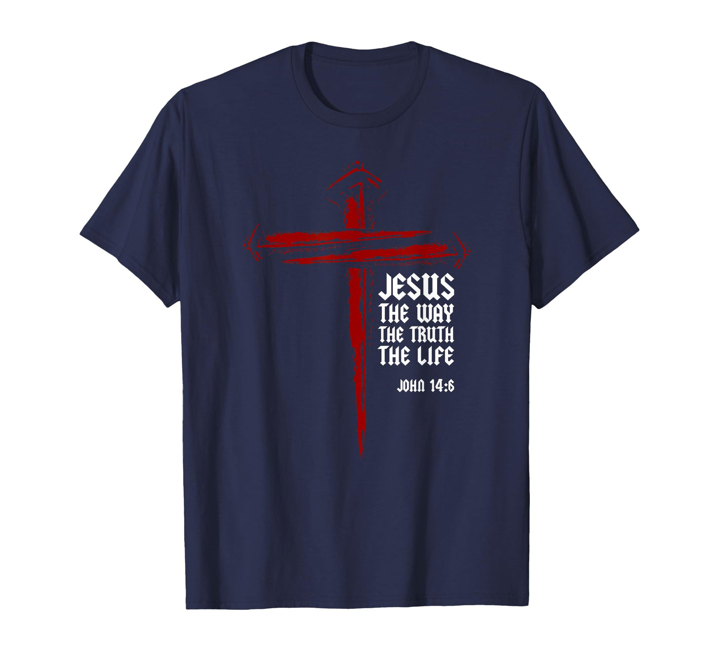 Christian Cross Nails Jesus Faith John 14:6 Bible Verse T-Shirt