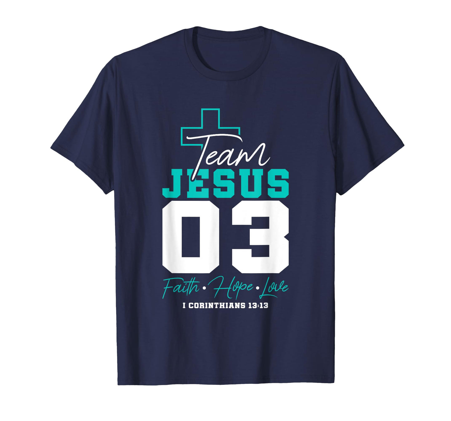 Christian - Team Jesus 03 Faith Hope Love T-Shirt