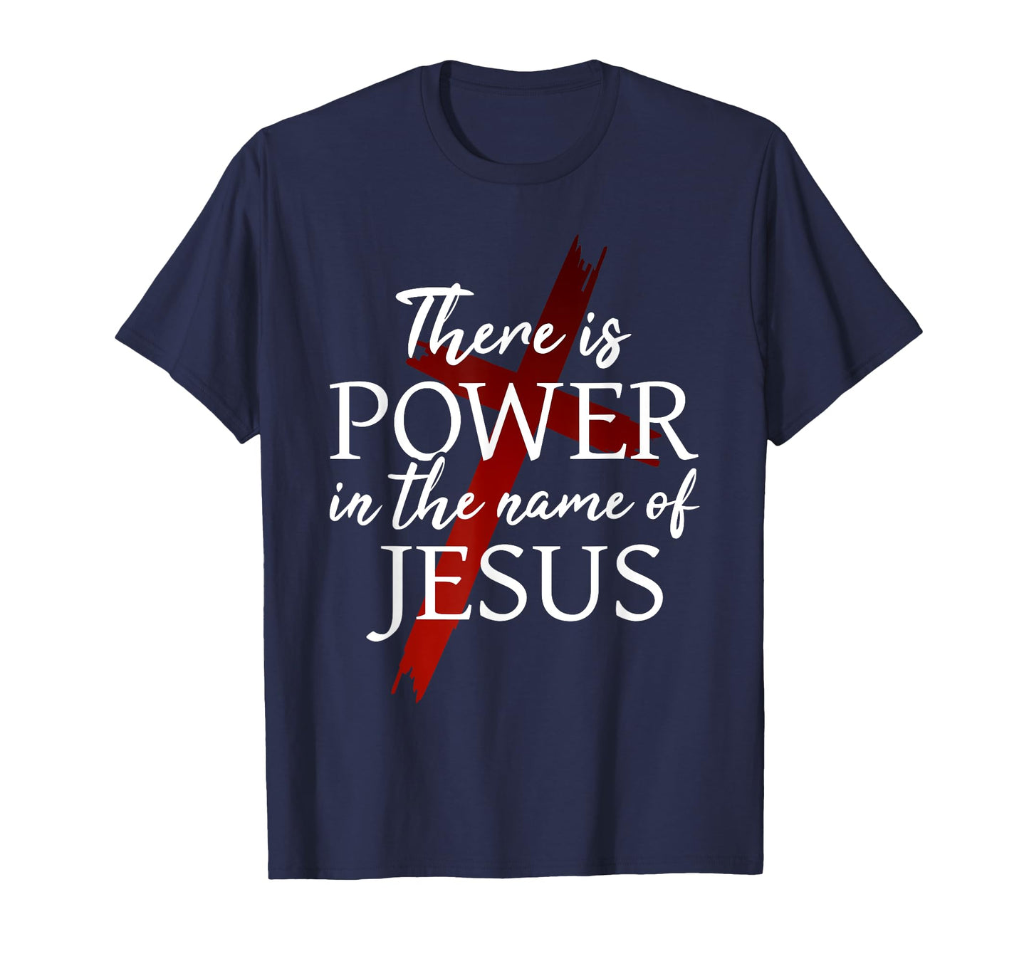 Christian God Faith There is power in the name of Jesus T-Shirt
