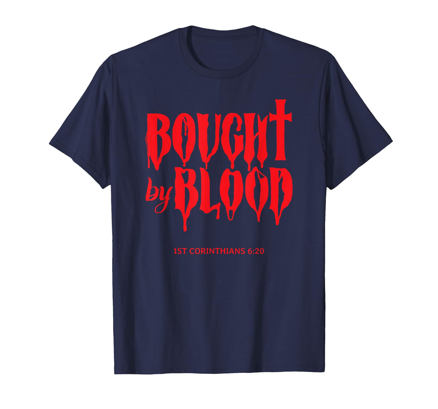 Bought By Blood - Christian Faith Believer in Christ Saying T-Shirt