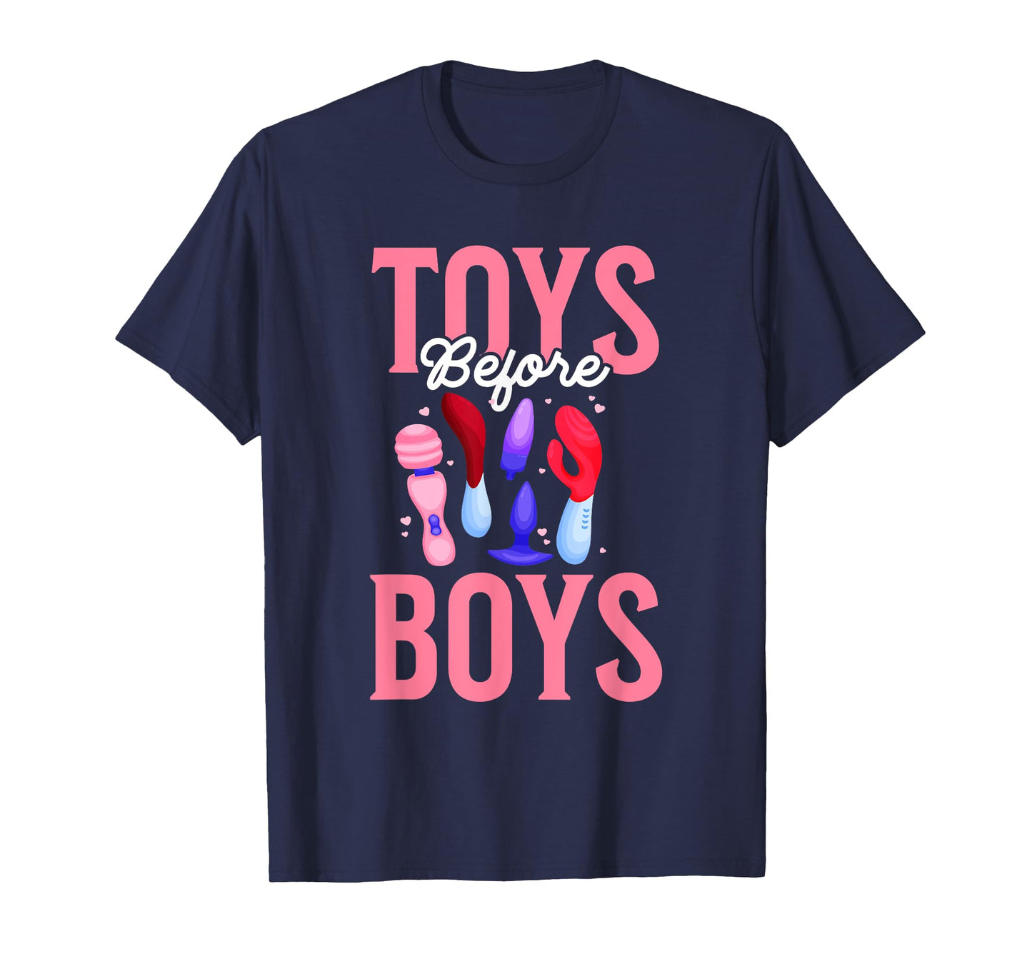 Toys Before Boys Funny Adult Humor Women's Embarrassing T-Shirt