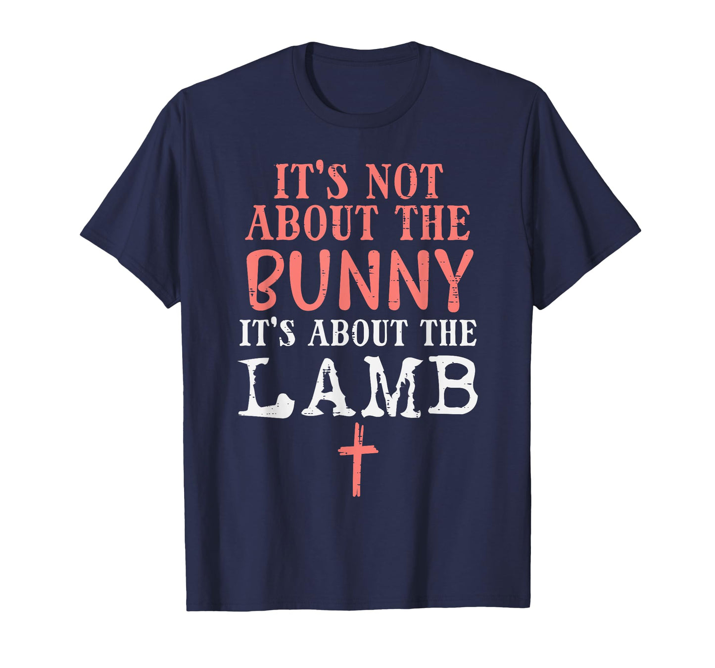 Its Not About The Bunny About Lamb Jesus Easter Christians T-Shirt