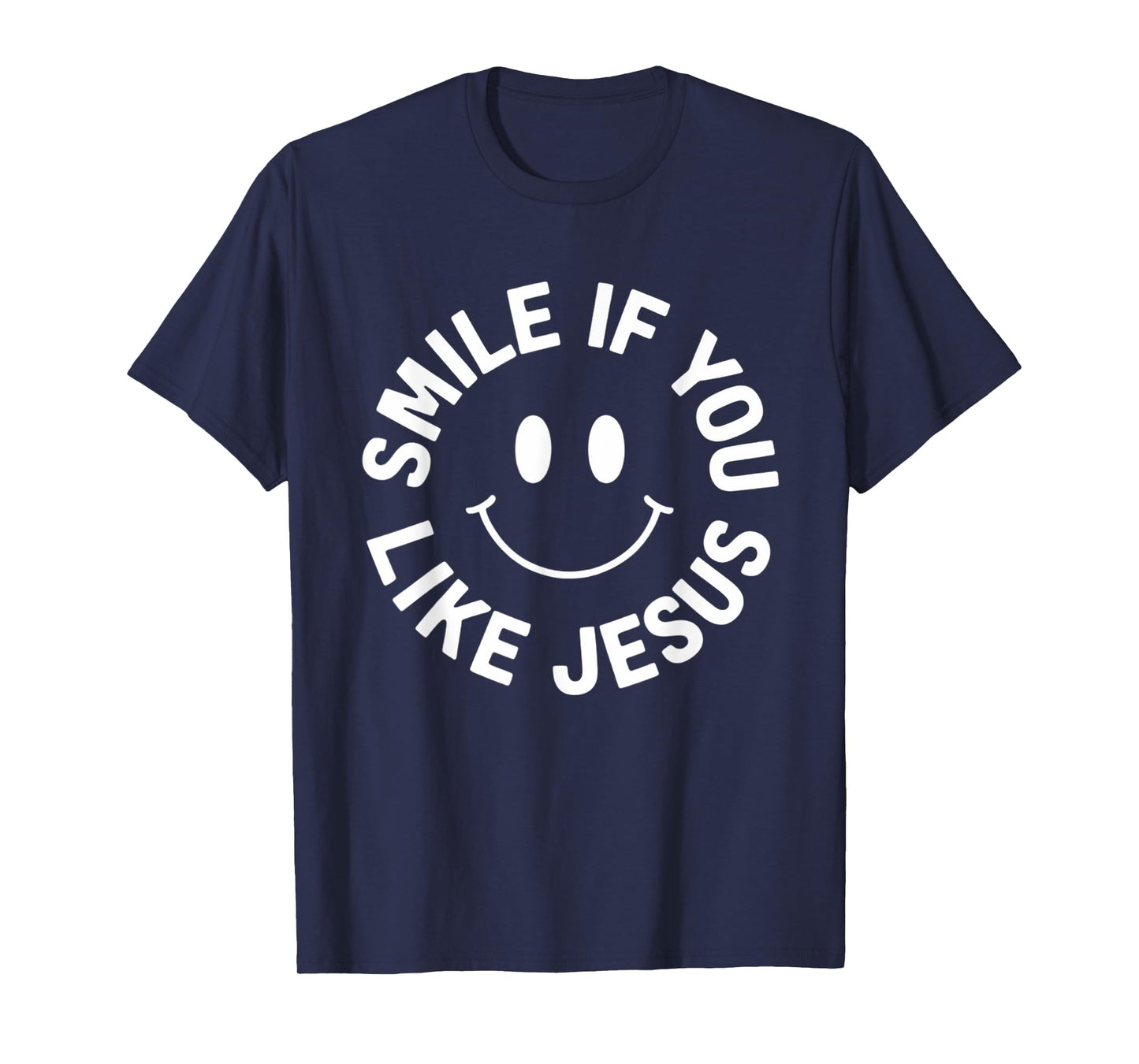 Smile If You Like Jesus Funny Faith Christian T-Shirt