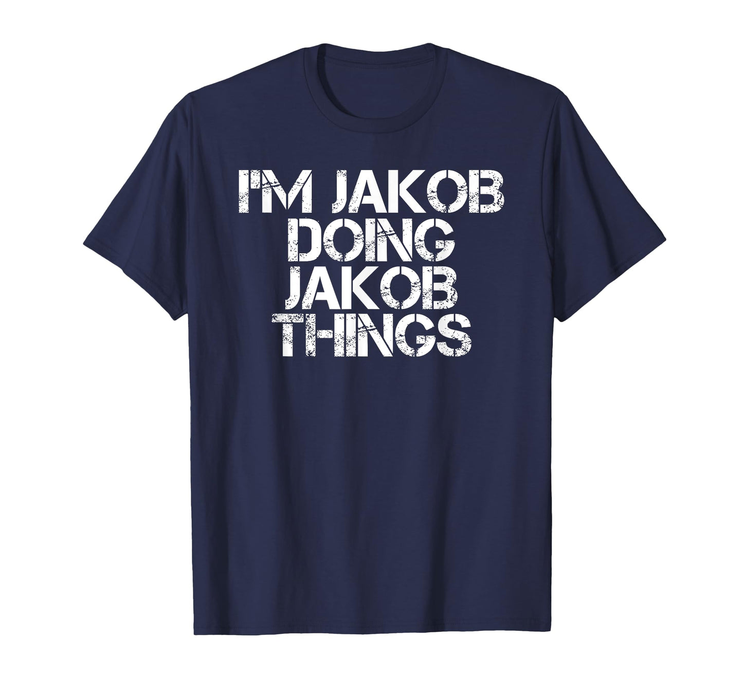 Personalized First Name Dad Father Christmas Lover I'M JAKOB DOING JAKOB THINGS Name Funny Birthday Gift Idea T-Shirt