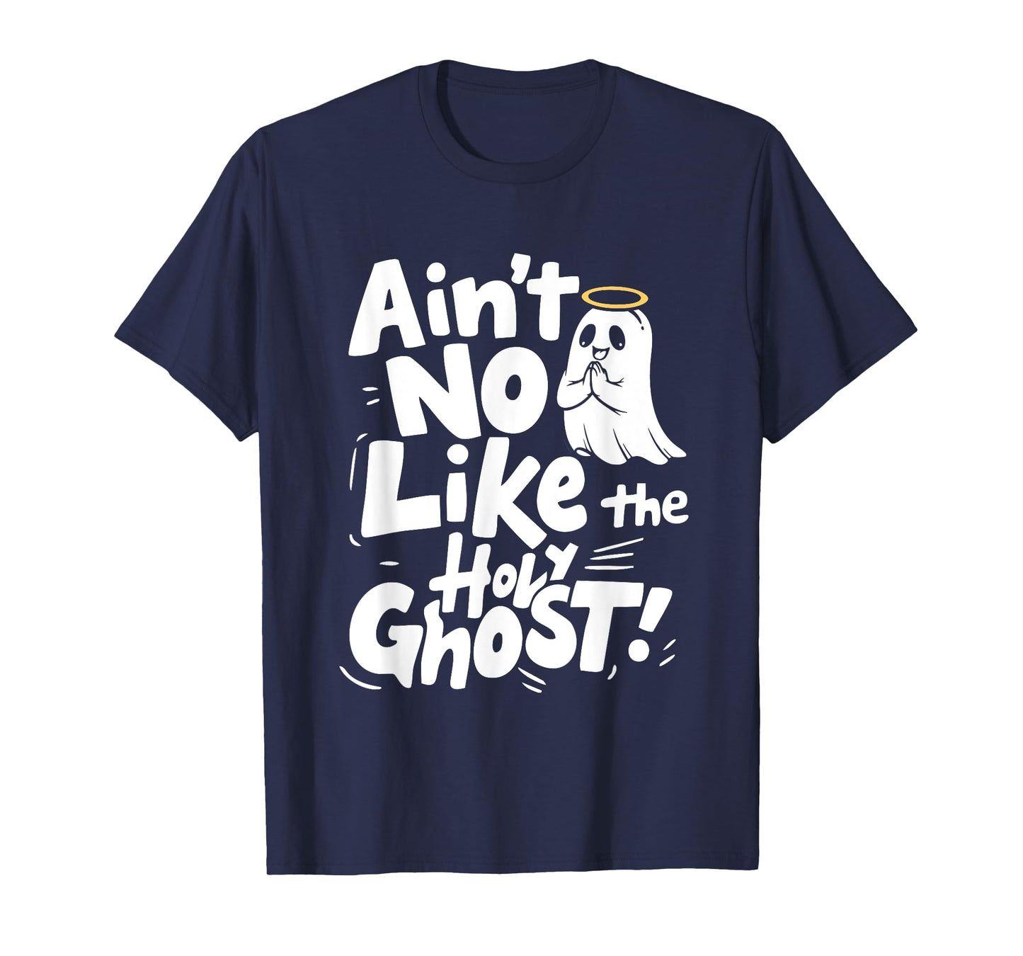 Ain’t No Ghost Like The Holy Ghost Funny Christian Halloween T-Shirt