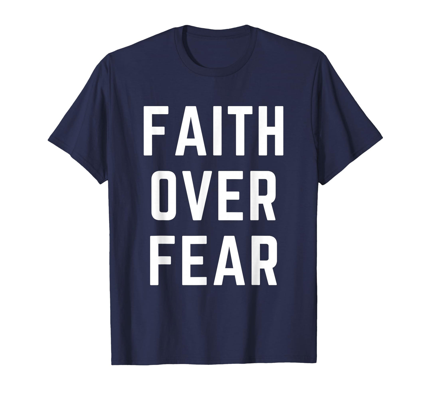 Faith Over Fear Christian Apparel Bible Verse Jesus T-Shirt
