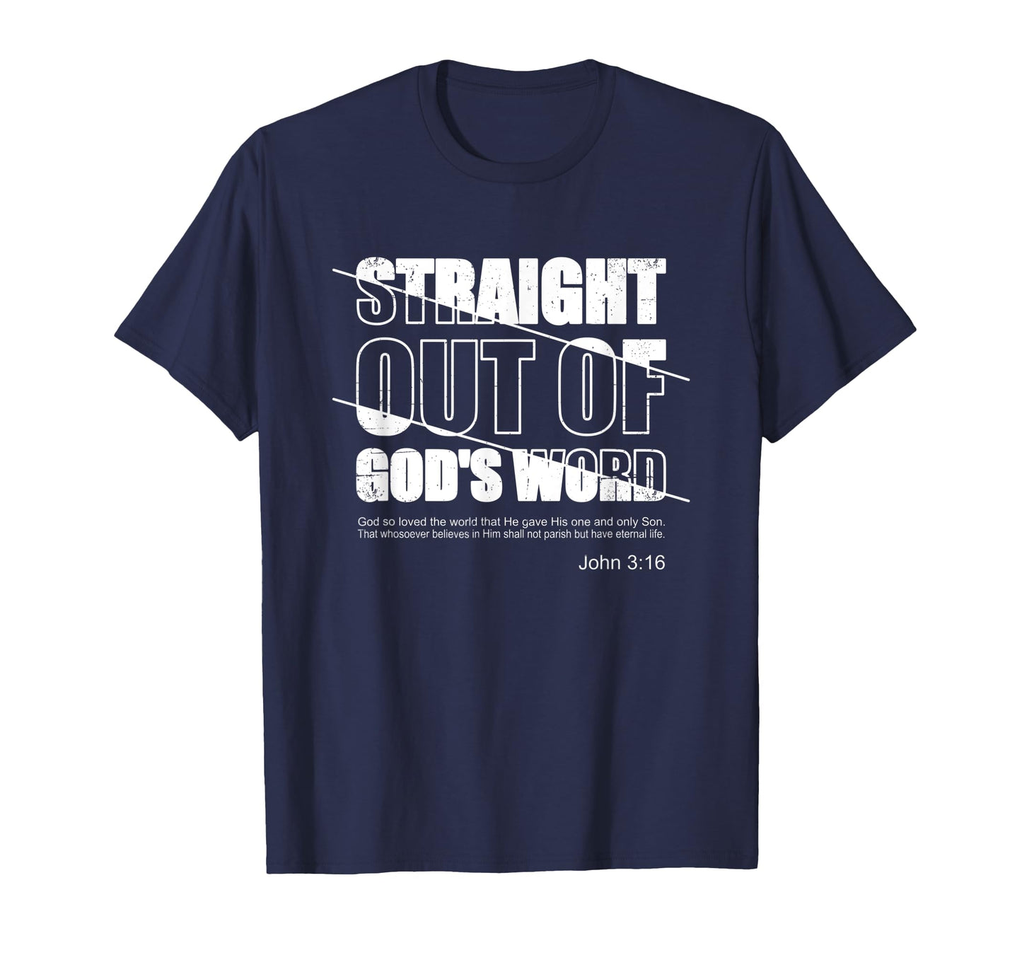 Straight Out Of God's Word John 3 16 Beloved Sone Jesus T-Shirt