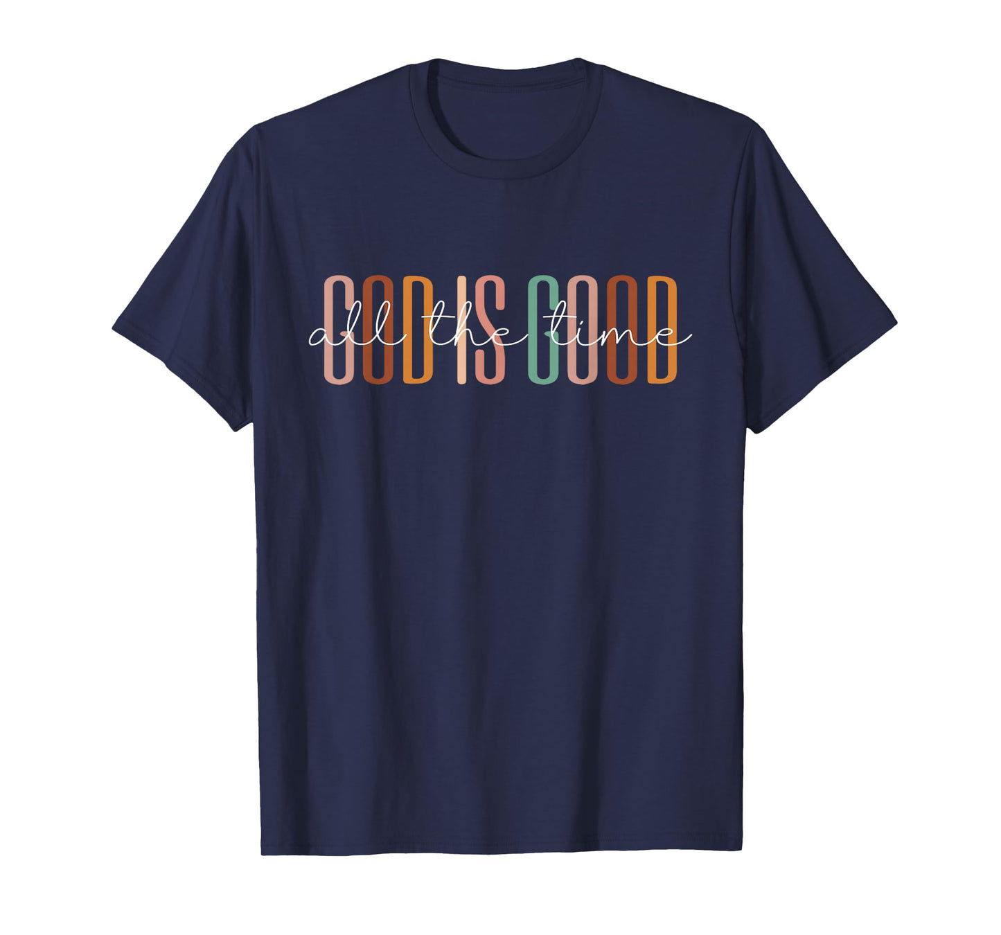 God Is Good All The Time T-Shirt