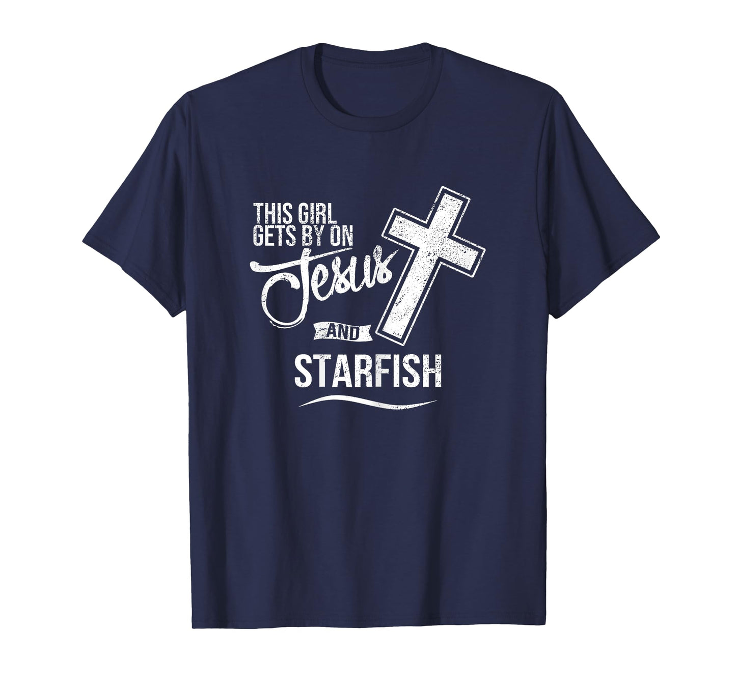 This Girl Gets By On Jesus and STARFISH Religious STARFISH T-Shirt