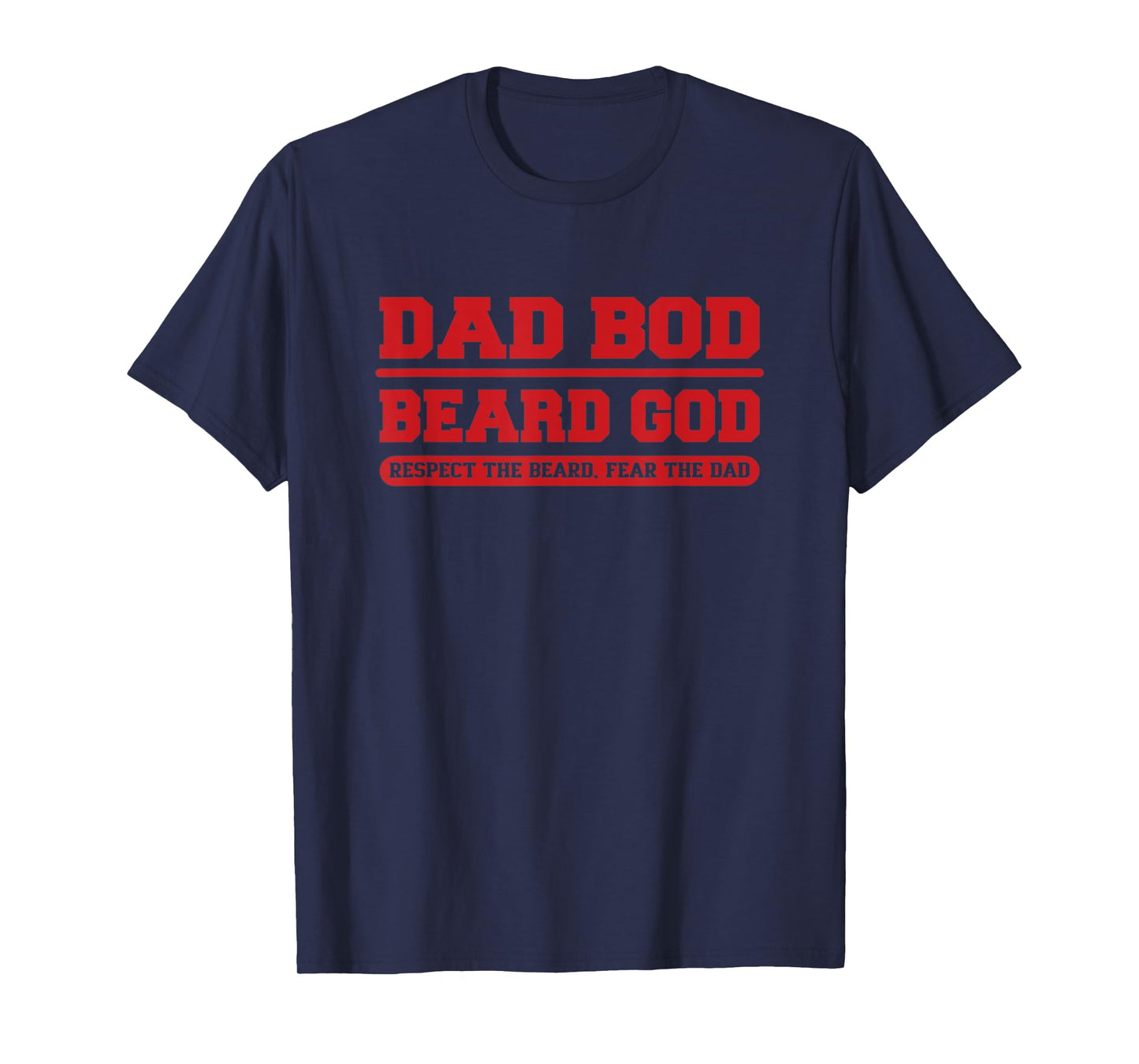 Dad BOD Beard God Funny Beard and Fatherhood Design T-Shirt