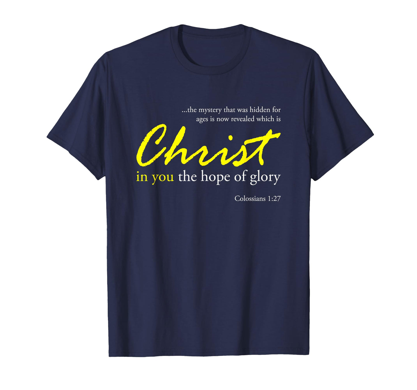 Christ in you the hope of glory T-Shirt