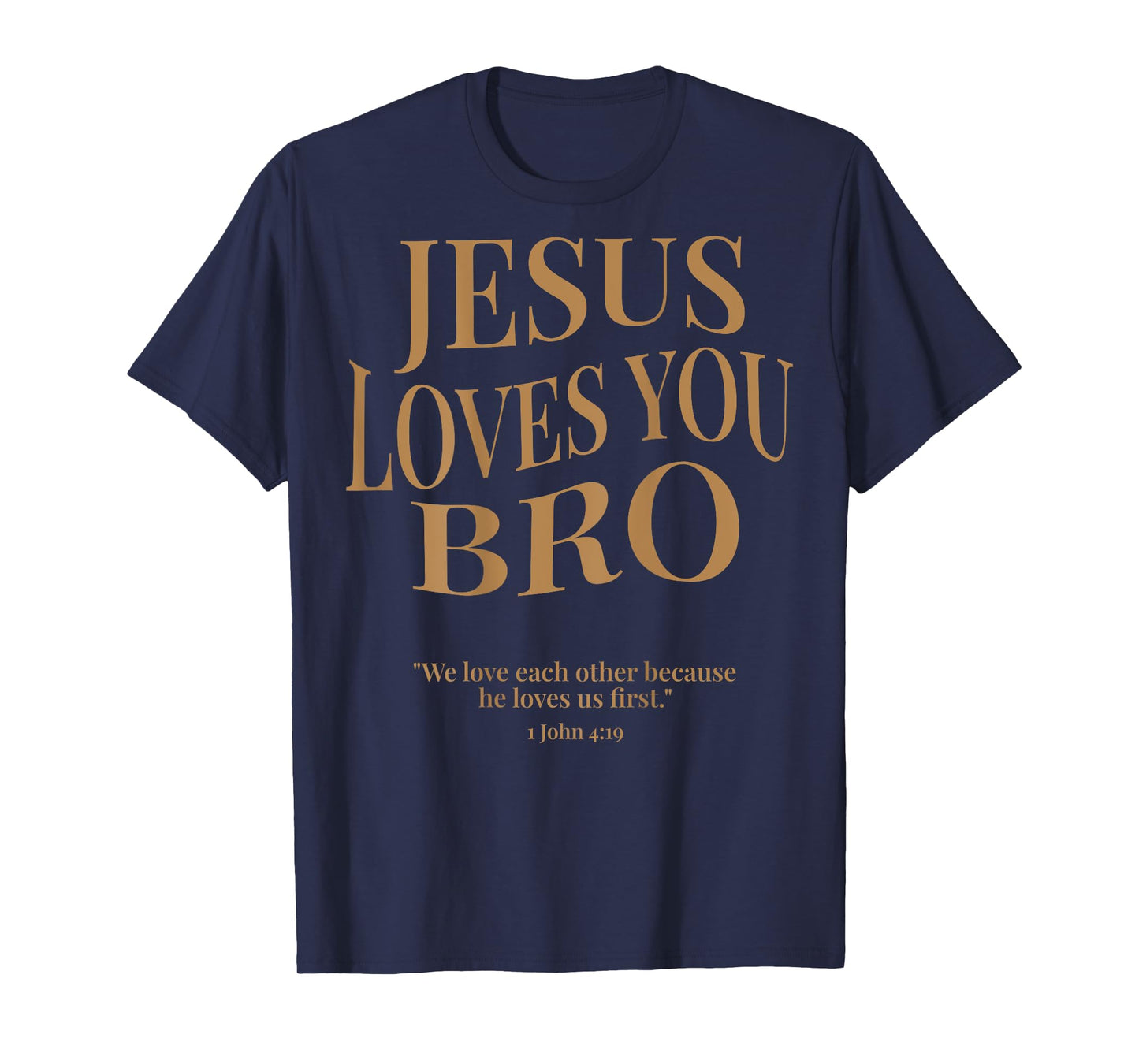 (ON Back) Jesus Loves You Bro 1 John 4 19 Vintage Christian T-Shirt