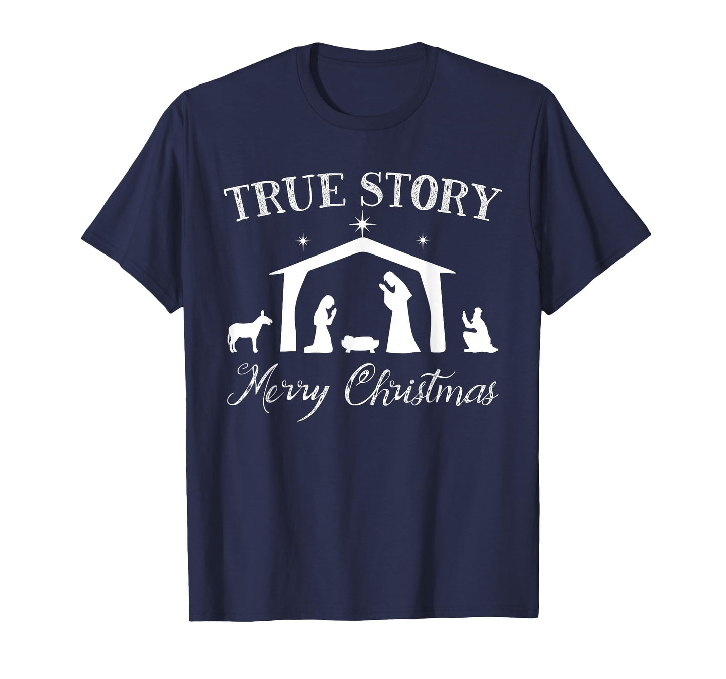 True Story Nativity Merry Christmas Jesus Birth Gift T-Shirt