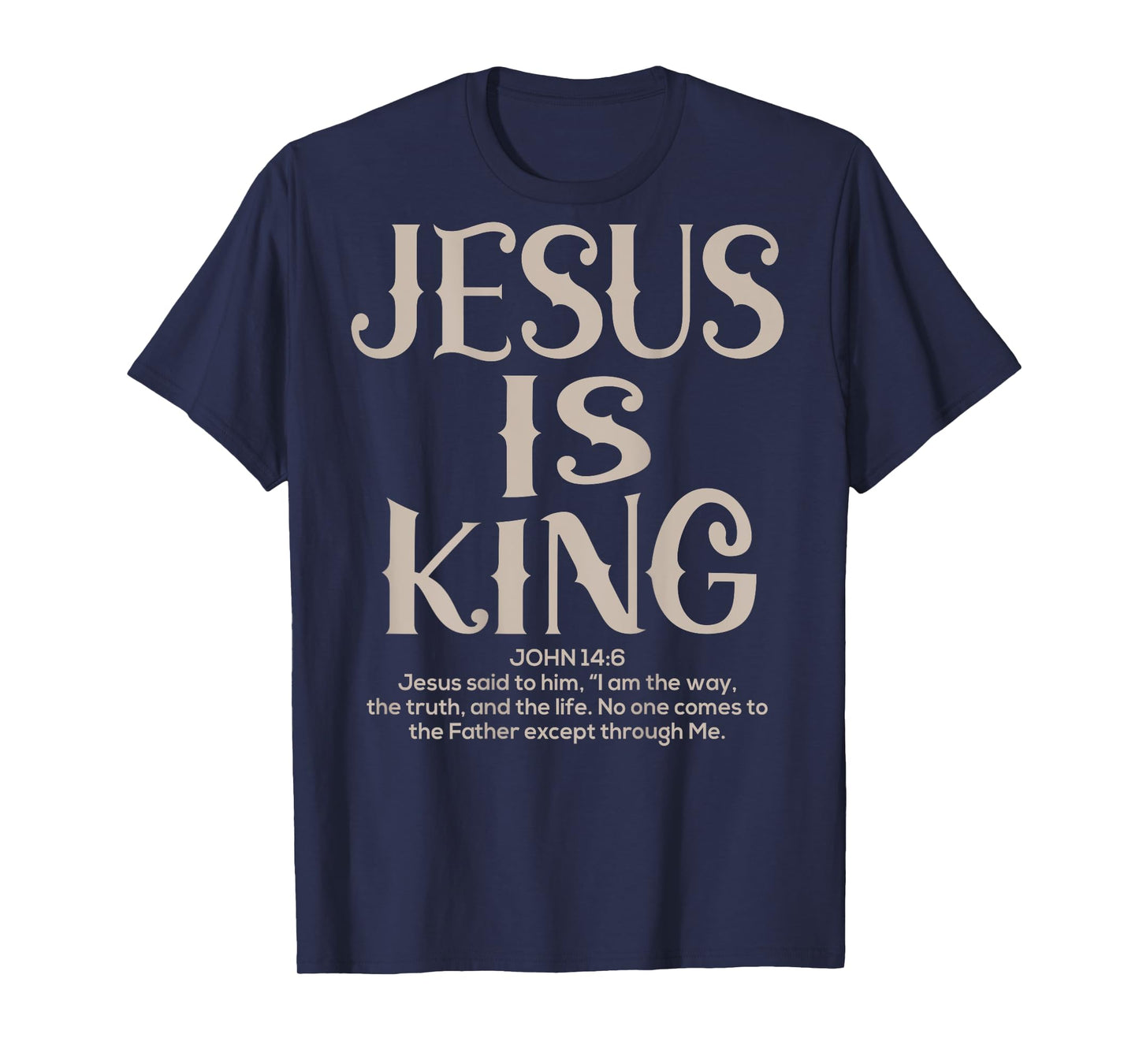 (Back Sided Print) Jesus Is King Bible Verse Christian T-Shirt