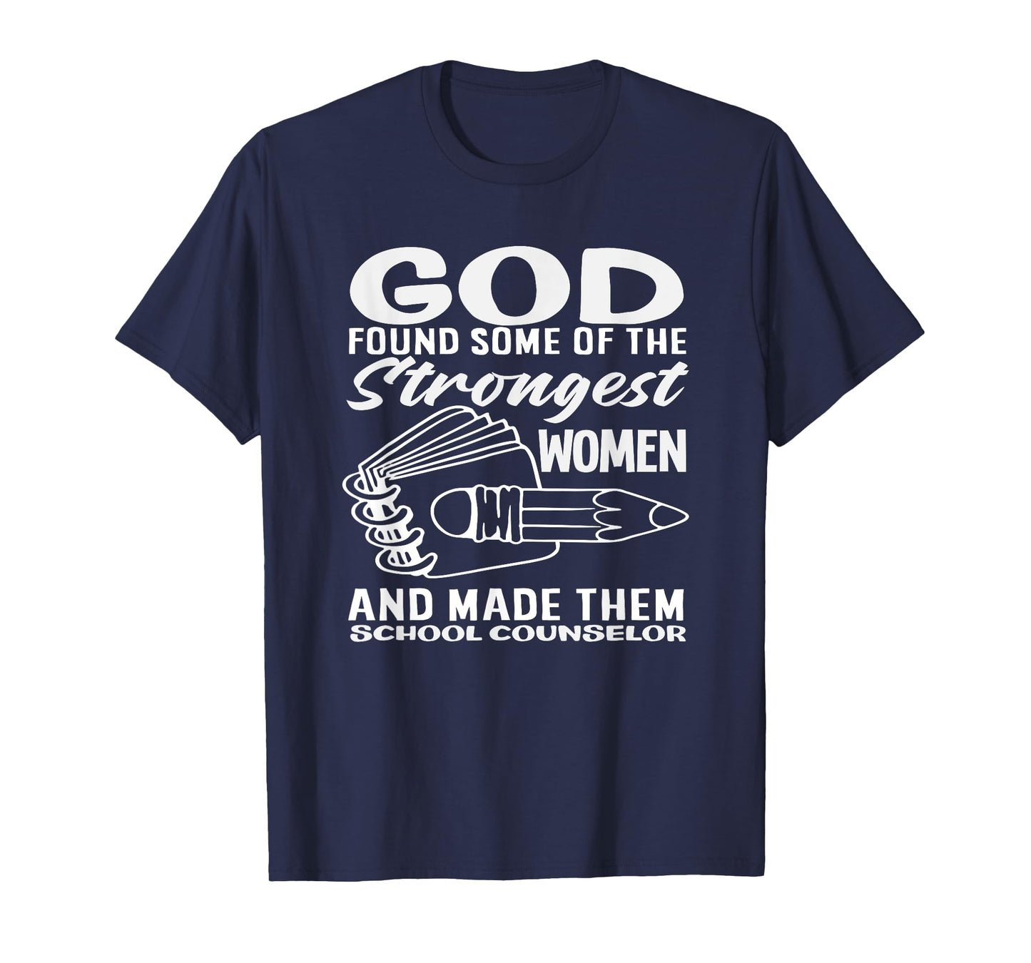 God Found Strongest Women School Counselor T-Shirt