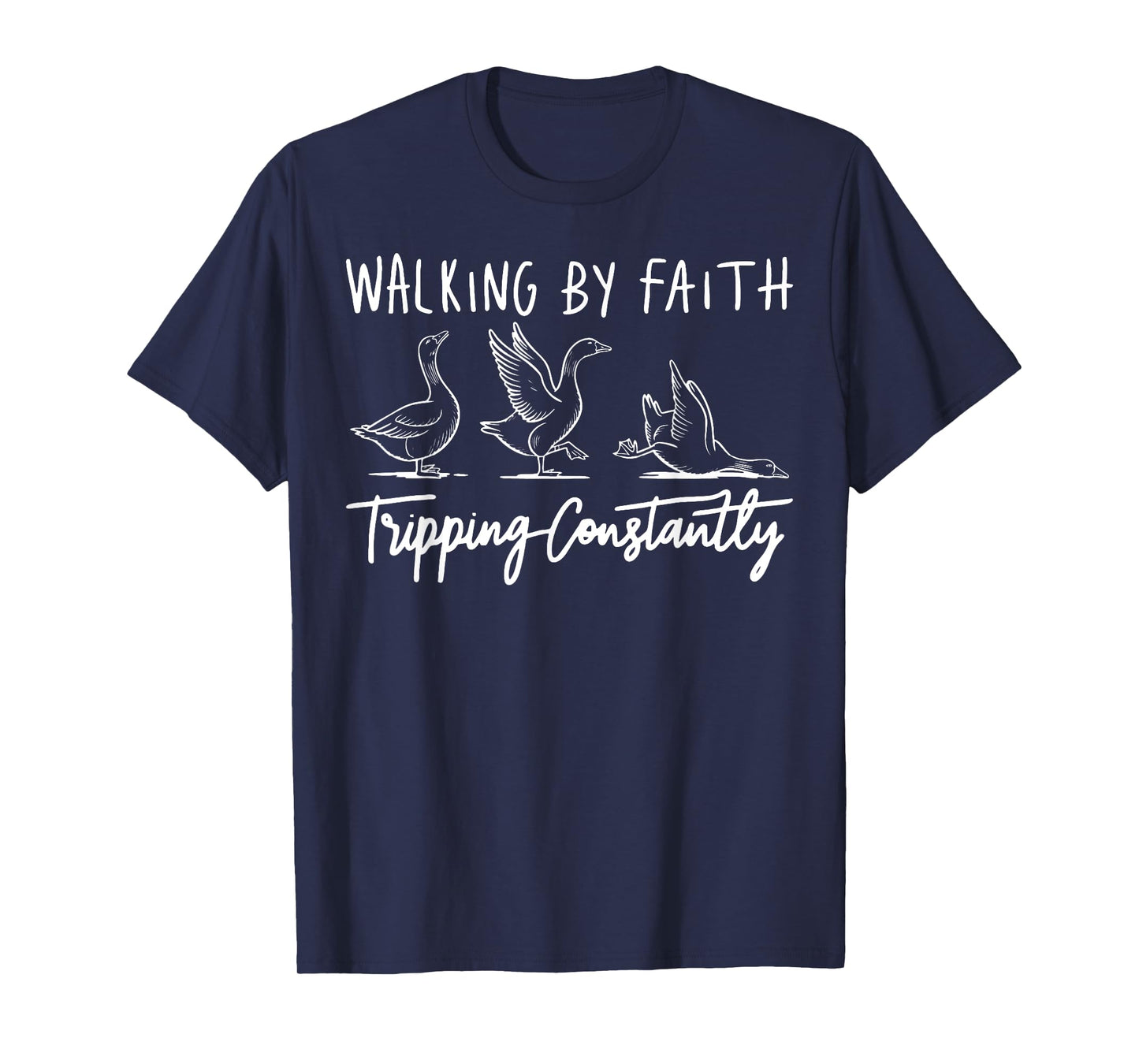 Christian Goose Walking by Faith Tripping Constantly Bible T-Shirt