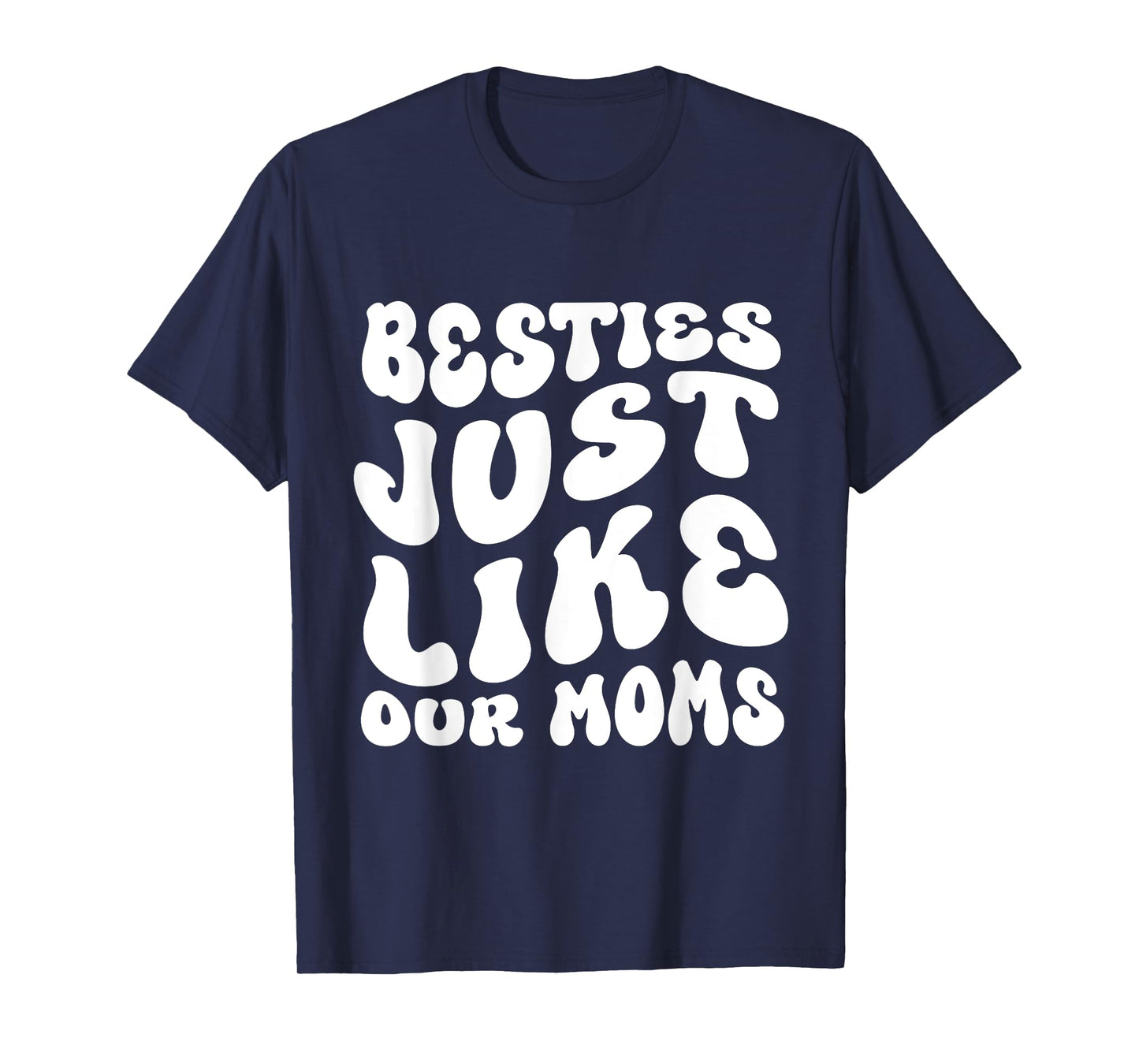 Besties Just Like Our Moms For Baby Announcement Best Friend T-Shirt