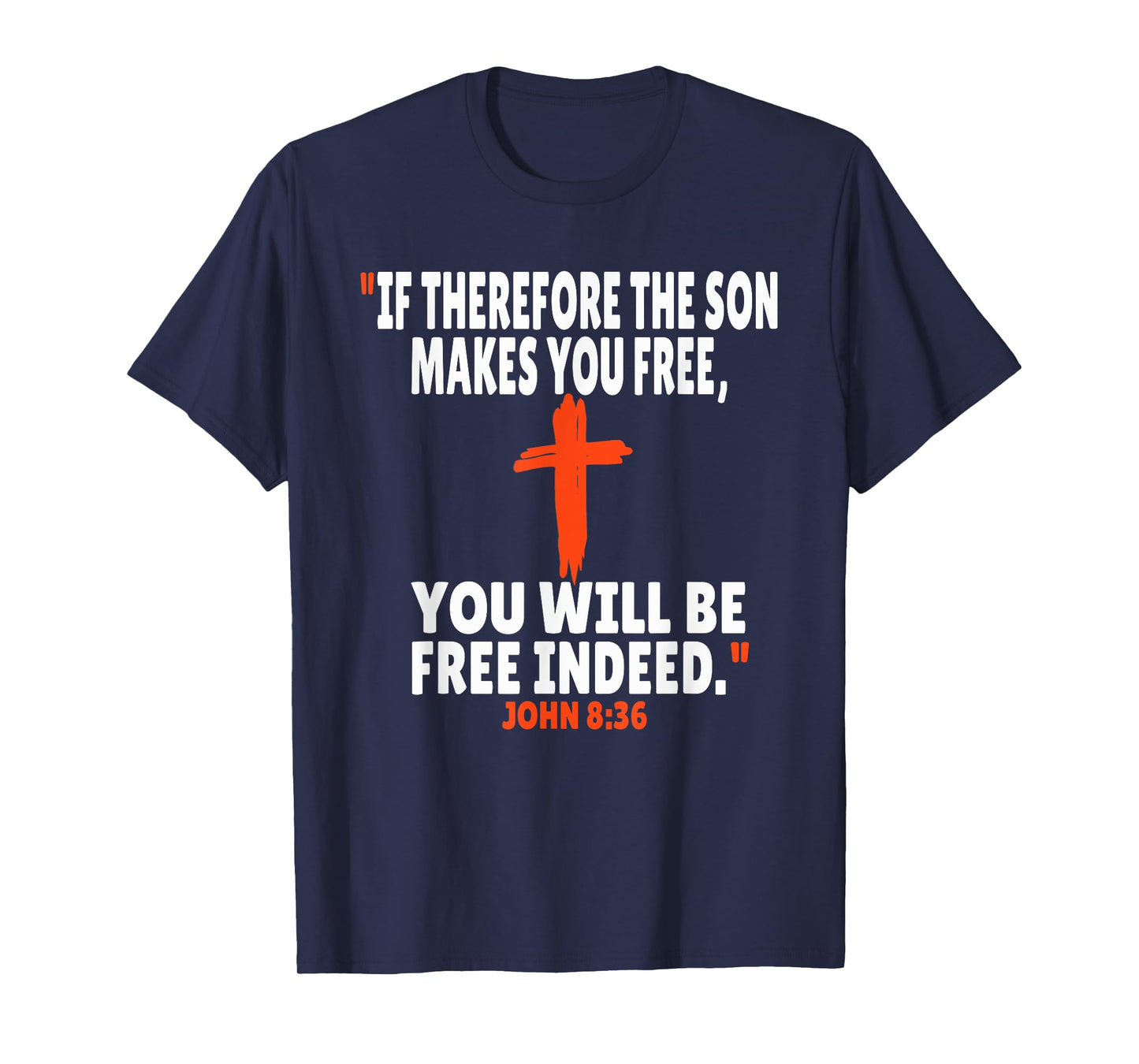 John 8:36 Bible Verses Scripture T-Shirt