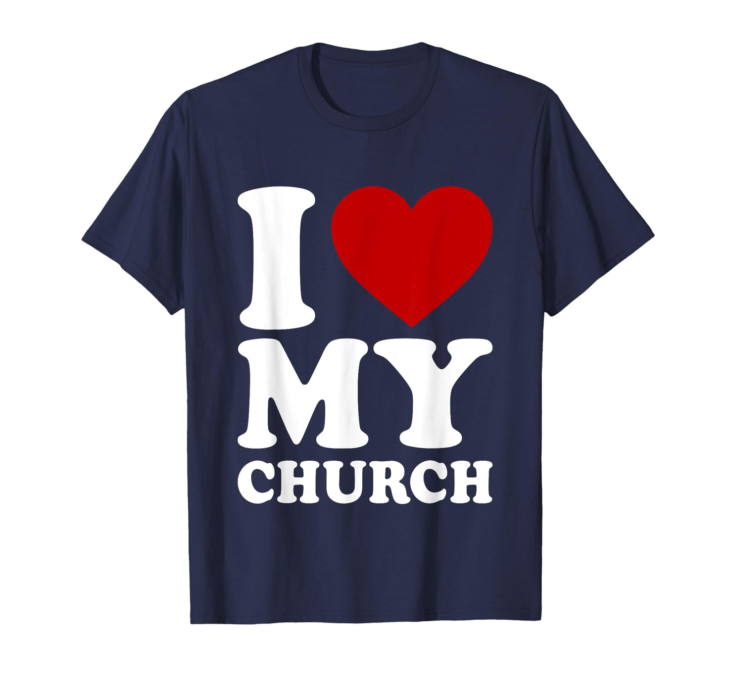 I Love My Church T-Shirt
