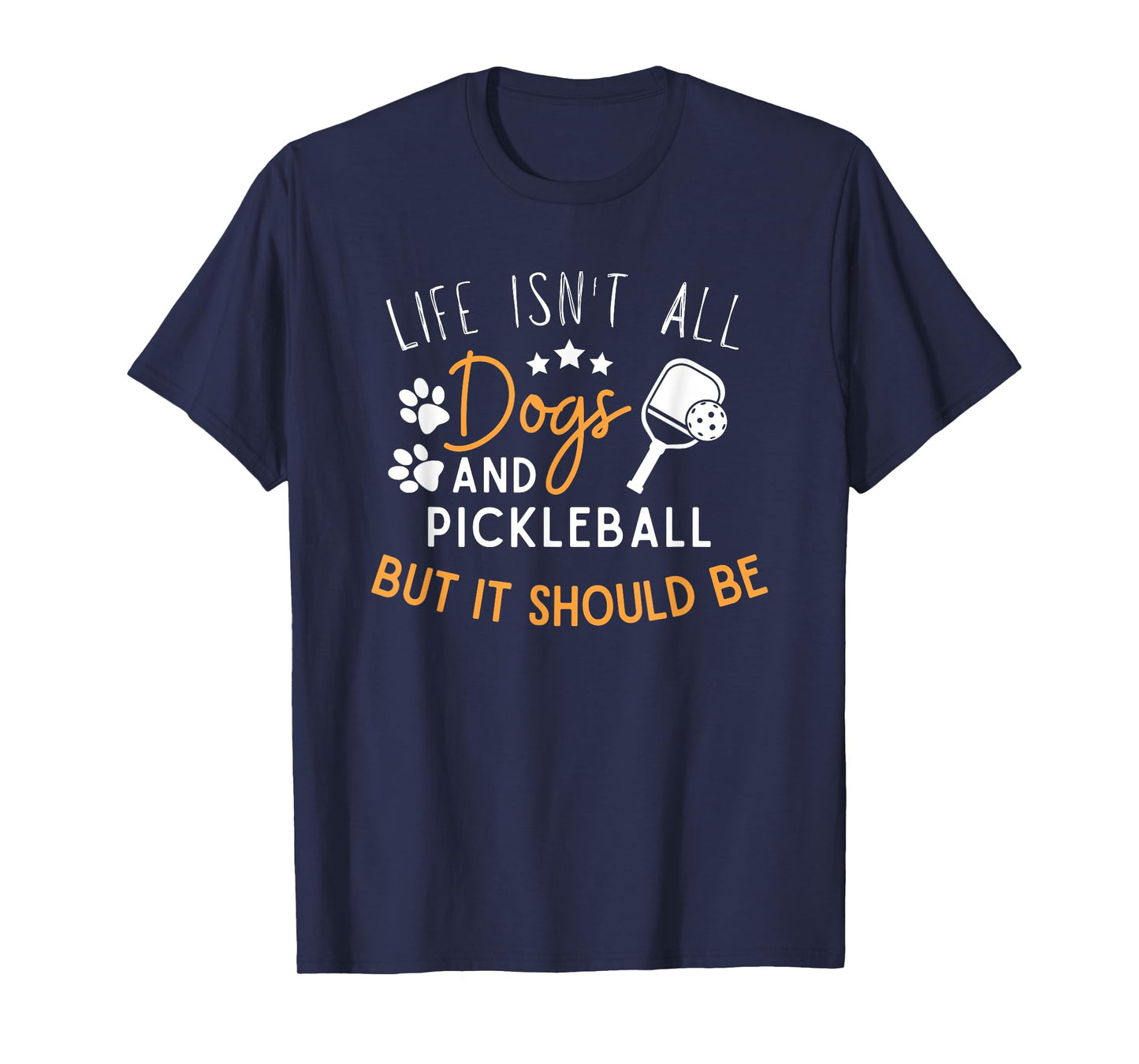 Funny Pickleball Dog Lover Life Isn't All Dogs Pickleball Men Women T-Shirt