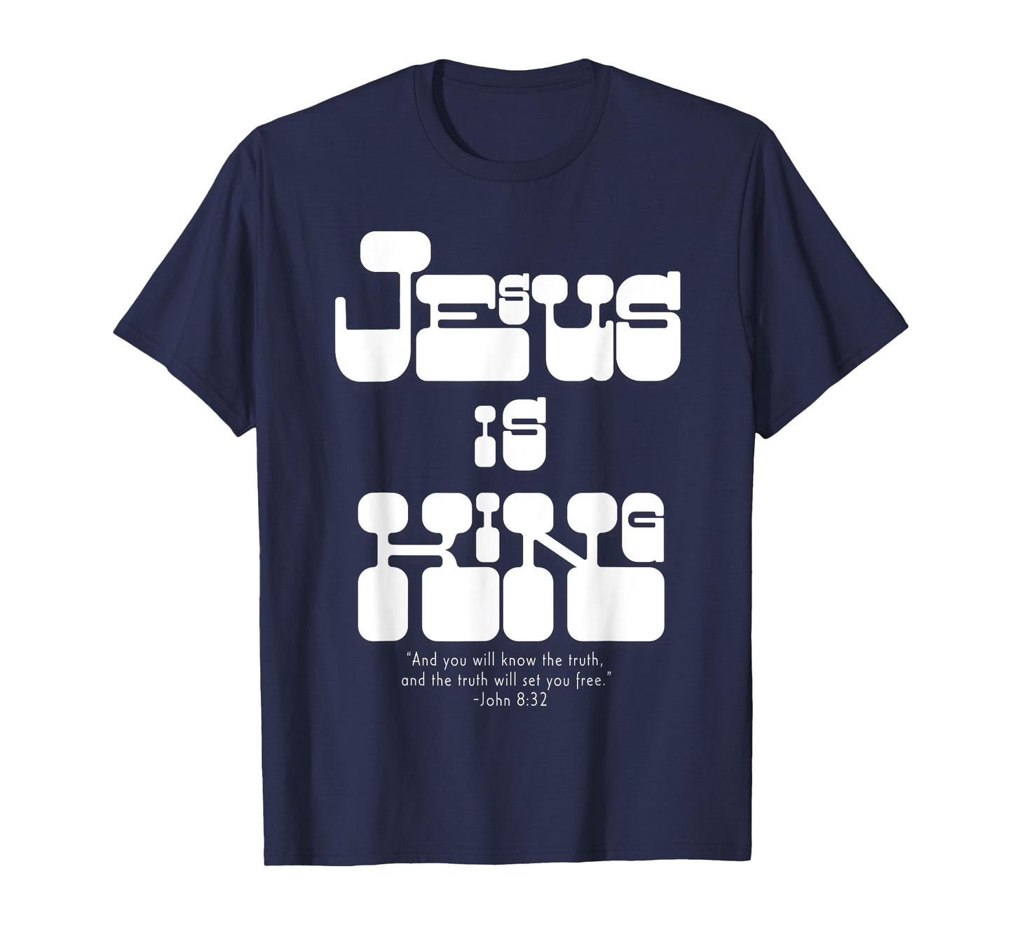 John 8:32 Jesus is King Christian Retro Font Jesus Christ T-Shirt