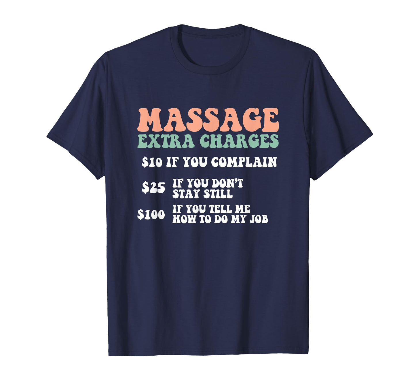 Massage Extra Charges Massage Therapist LMT T-Shirt