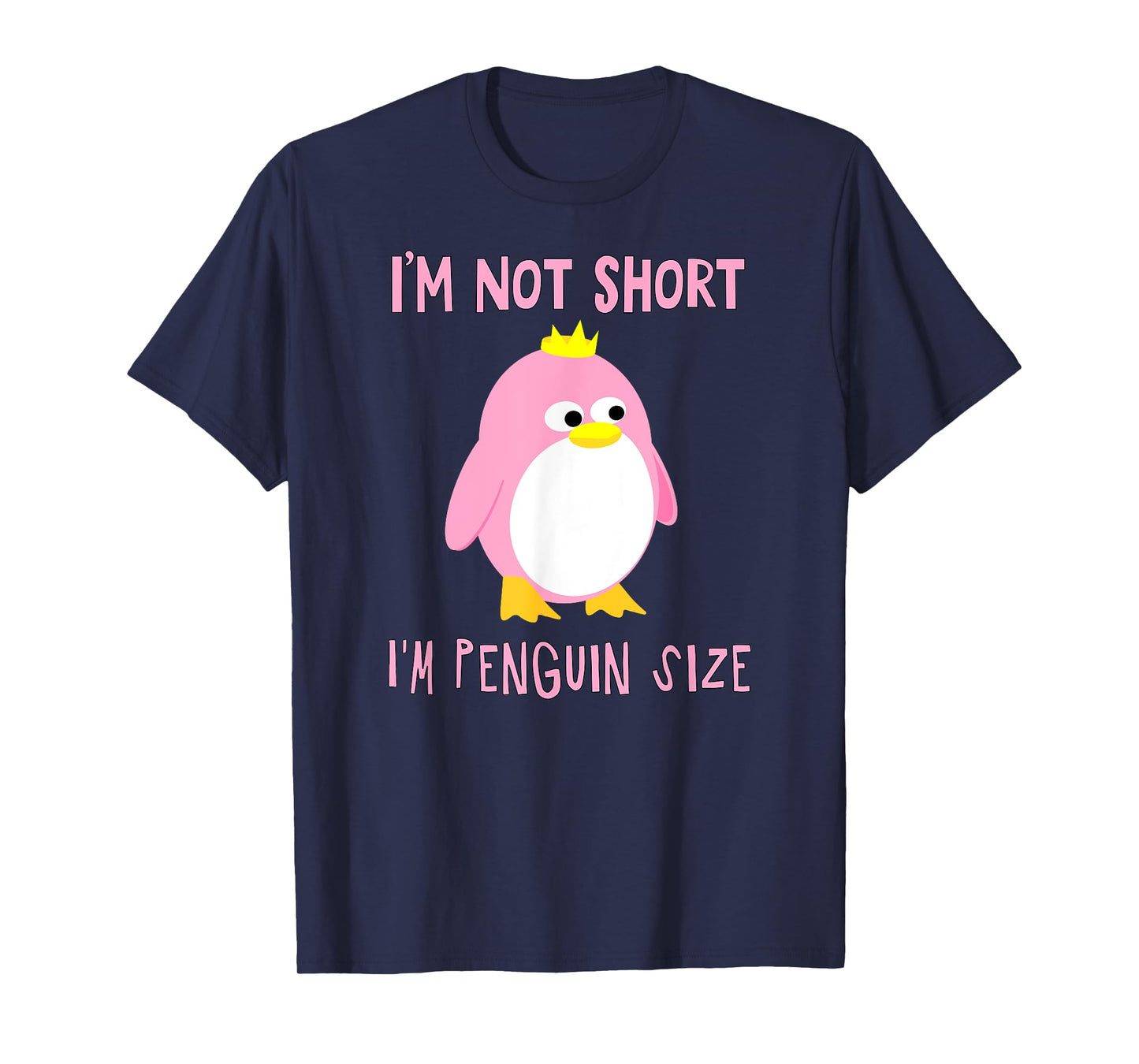 I'm Not Short (I'm Penguin Size) Penguin fun4m3animal fun4m3 T-Shirt
