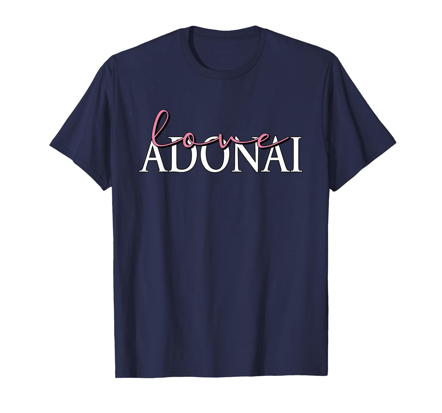 Love Adonai Religious Inspirational Christian Jewish Faith T-Shirt