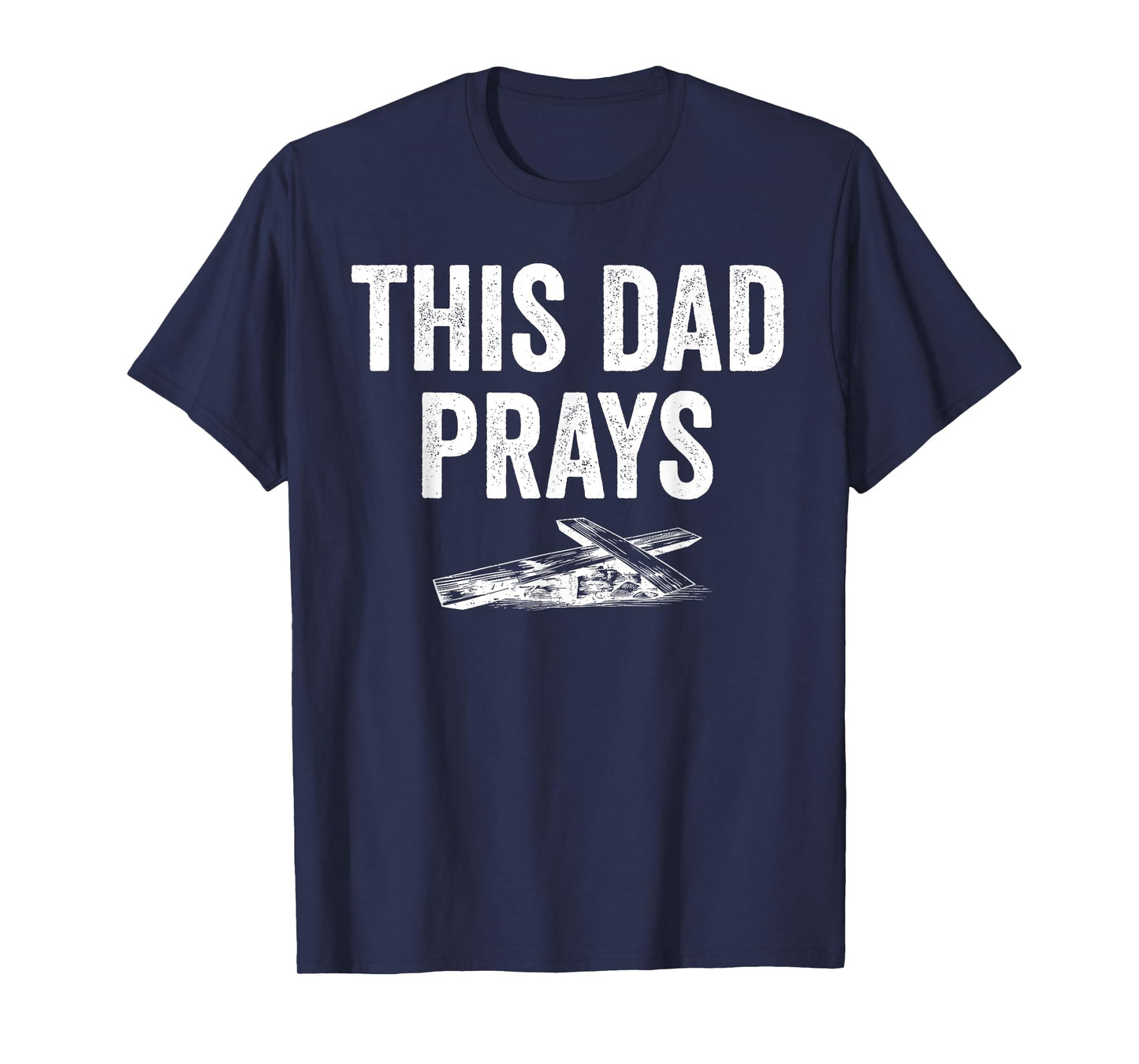 This Dad Prays Praying Christian Cross Jesus Father's Day T-Shirt
