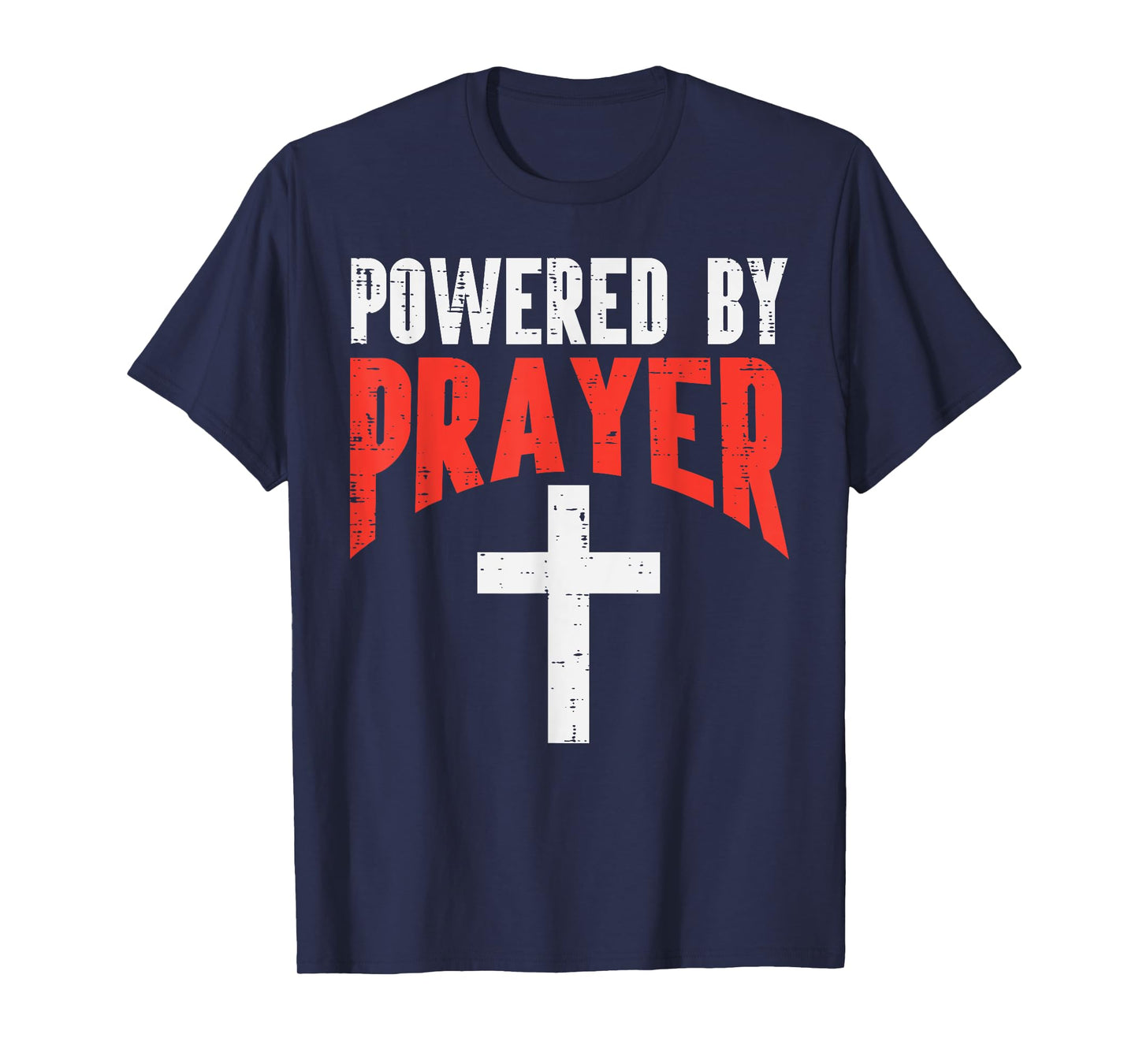 Powered By Prayer Cross God Jesus Christian Men Women Kids T-Shirt