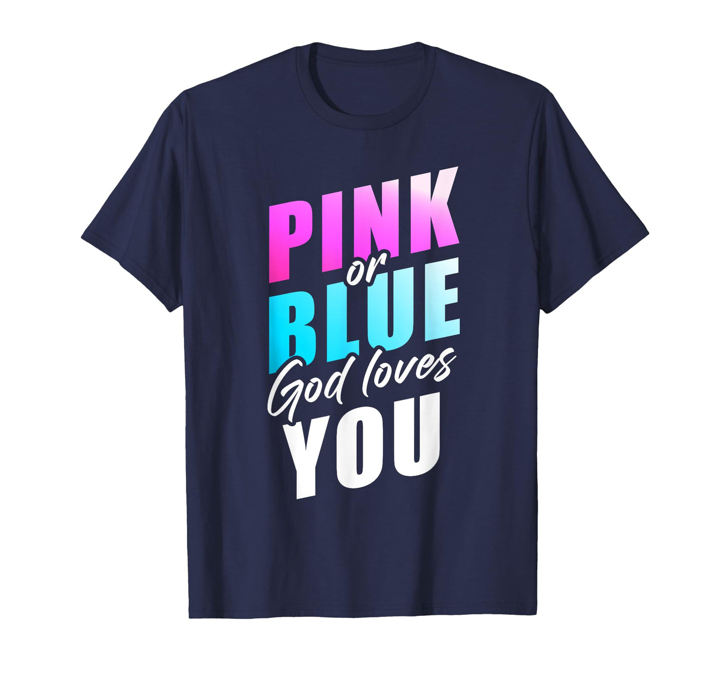 Pink or Blue GOD Loves You – Christian Faith Gender Reveal T-Shirt