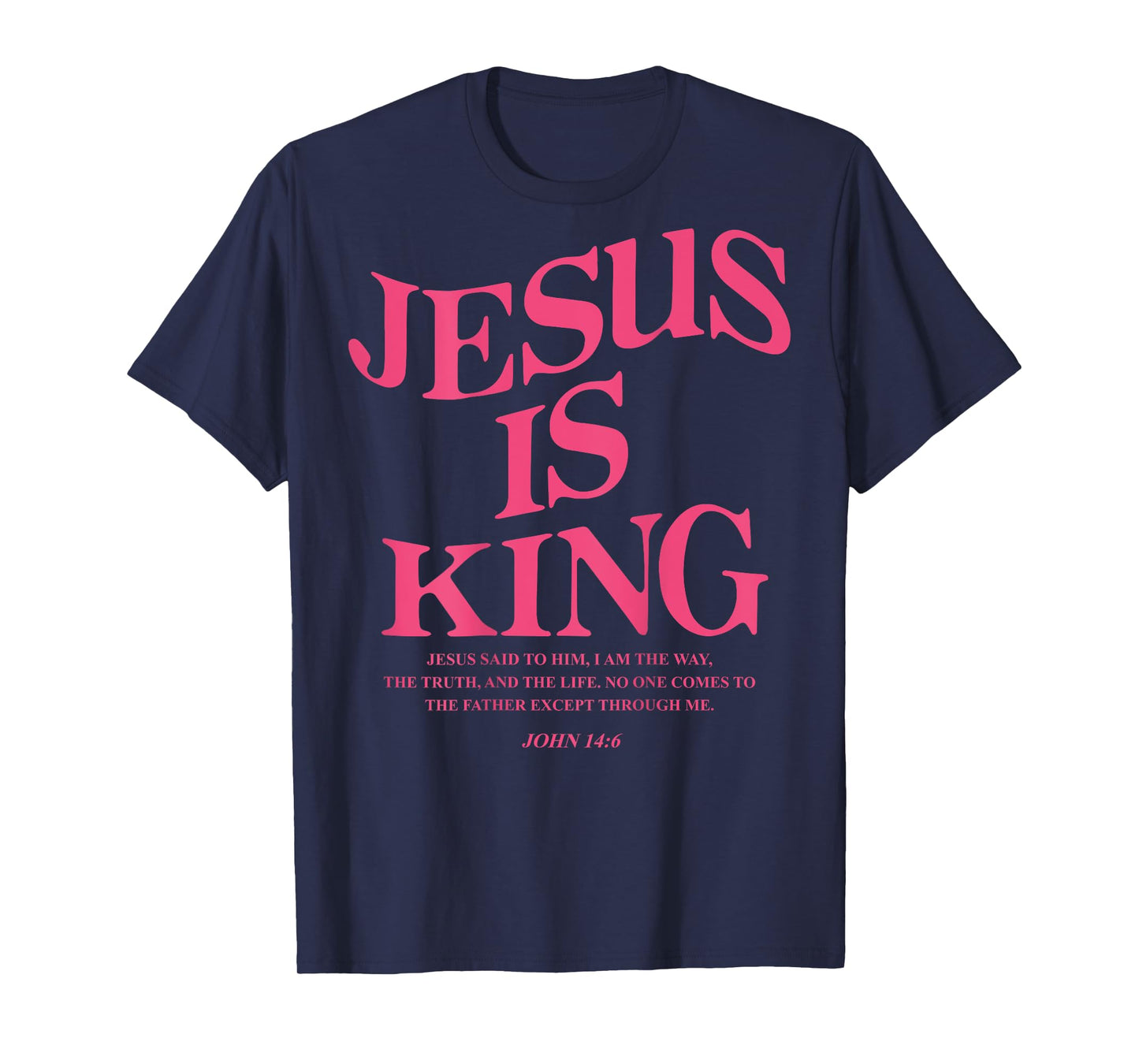 Jesus Is King John 14:6 Costume Jesus Christian (On Back) T-Shirt