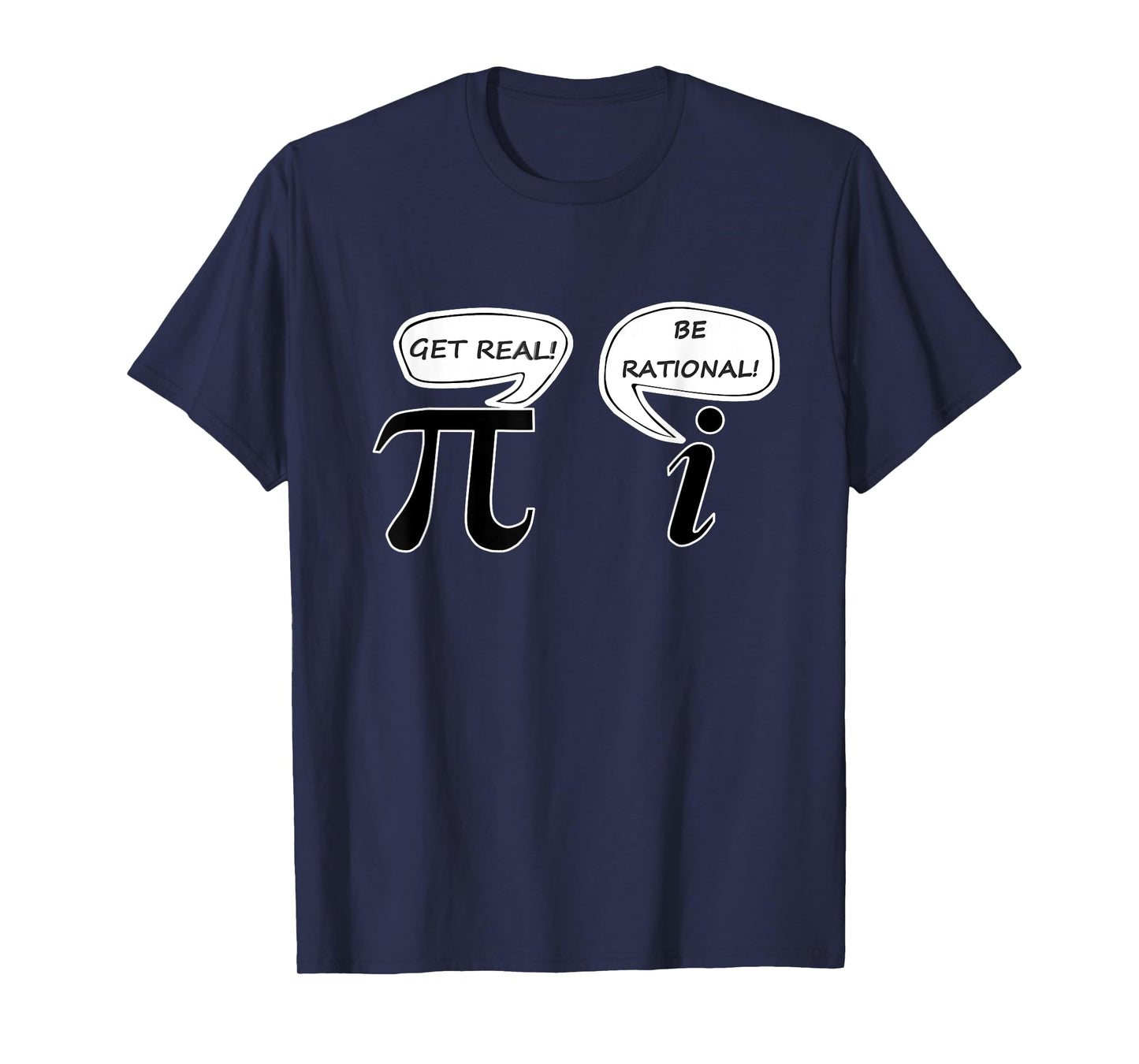 Get Real Be Rational Pi Funny Math Geek Sarcastic Saying T-Shirt