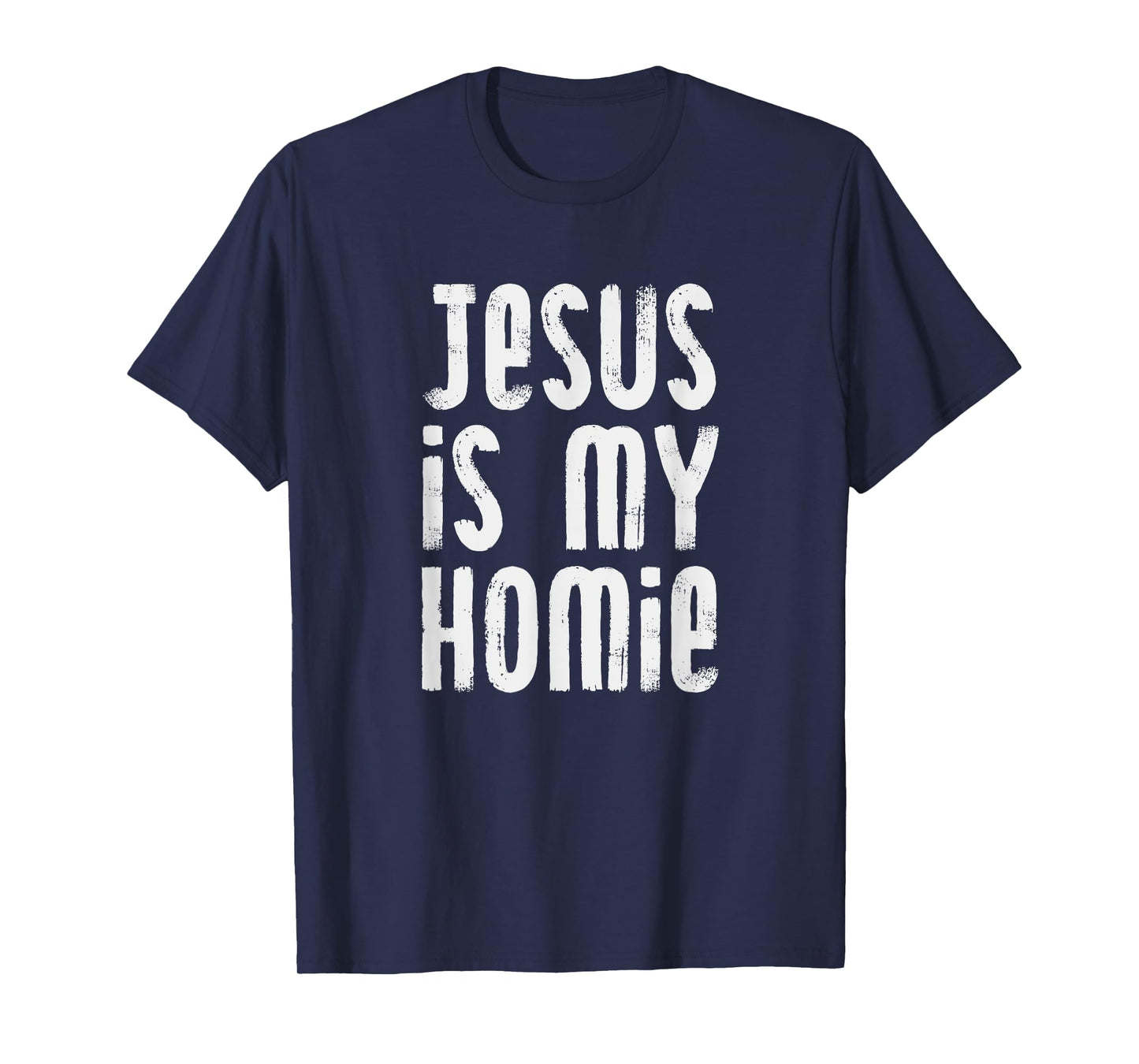 Jesus Is My Homie Christian T-Shirt T-Shirt